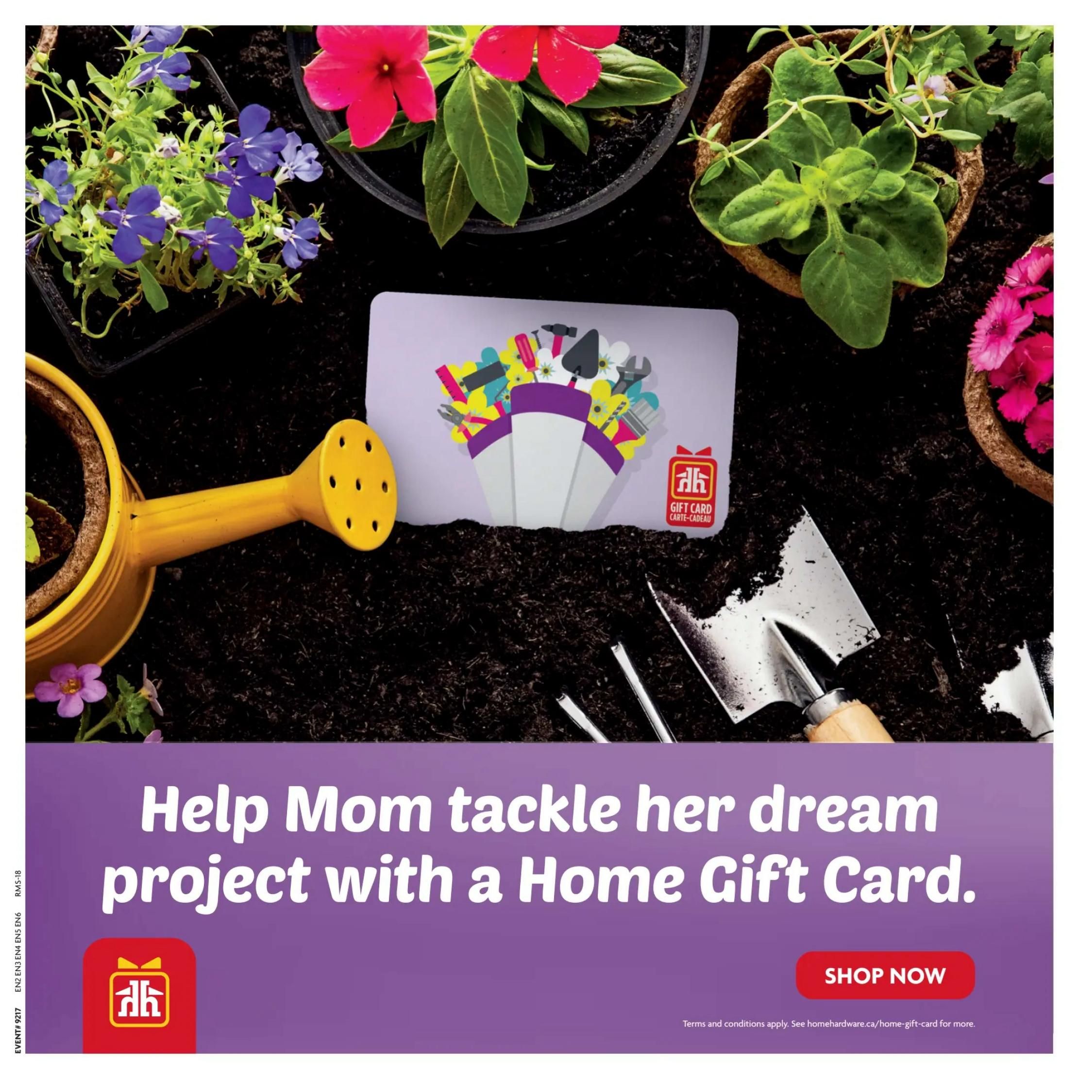 Home Hardware flyer page 6 features a Home Gift Card, perfect for helping Mom tackle her dream project. The image showcases gardening elements like potted flowers, a yellow watering can, and gardening tools such as a trowel and hand rake, set against dark soil. The text 'Help Mom tackle her dream project with a Home Gift Card.' is prominently displayed, along with a 'SHOP NOW' button. A Home Hardware gift card with an illustration of tools and flowers is also visible. Terms and conditions apply, with a link to homehardware.ca/home-gift-card.