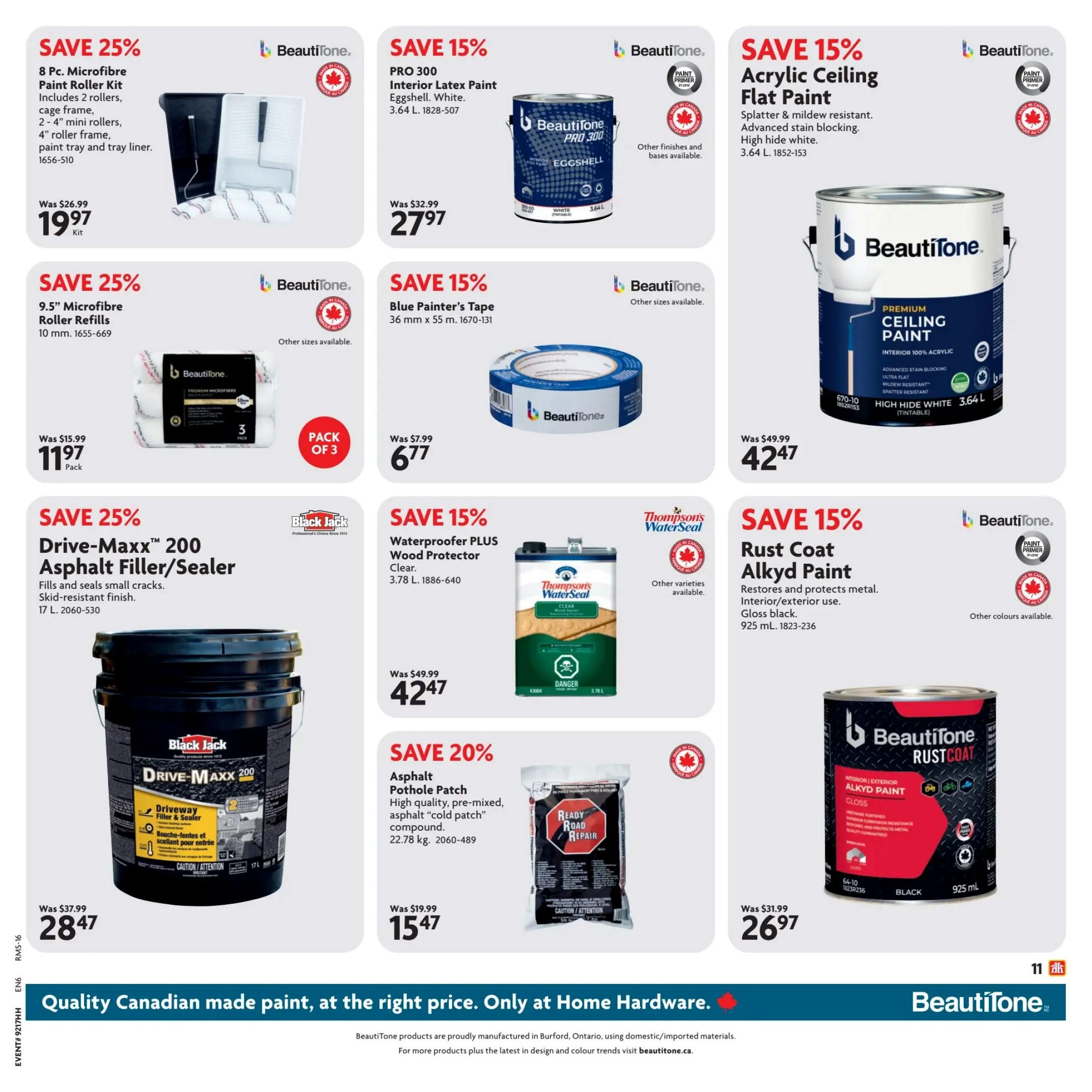 Save 25% on a 8 Pc. Microfibre Paint Roller Kit for $19.97, which includes 2 rollers, a cage frame, 2-4' mini rollers, a 4' roller frame, paint tray, and tray liner. Also save 25% on 9.5' Microfibre Roller Refills (10 mm) for $11.97 per pack. Save 15% on BeautiTone PRO 300 Interior Latex Paint (Eggshell, White, 3.64 L) for $27.97. Save 15% on BeautiTone Acrylic Ceiling Flat Paint (High hide white, 3.64 L) for $42.47. Save 25% on Drive-Maxx 200 Asphalt Filler/Sealer (17 L) for $28.47, which fills and seals small cracks with a skid-resistant finish. Save 15% on Waterproofer PLUS Wood Protector (Clear, 3.78 L) for $42.47. Save 20% on Asphalt Pothole Patch (22.78 kg) for $15.47. Save 15% on BeautiTone Rust Coat Alkyd Paint (Gloss black, 925 mL) for $26.97. The flyer features 'Quality Canadian made paint, at the right price. Only at Home Hardware.