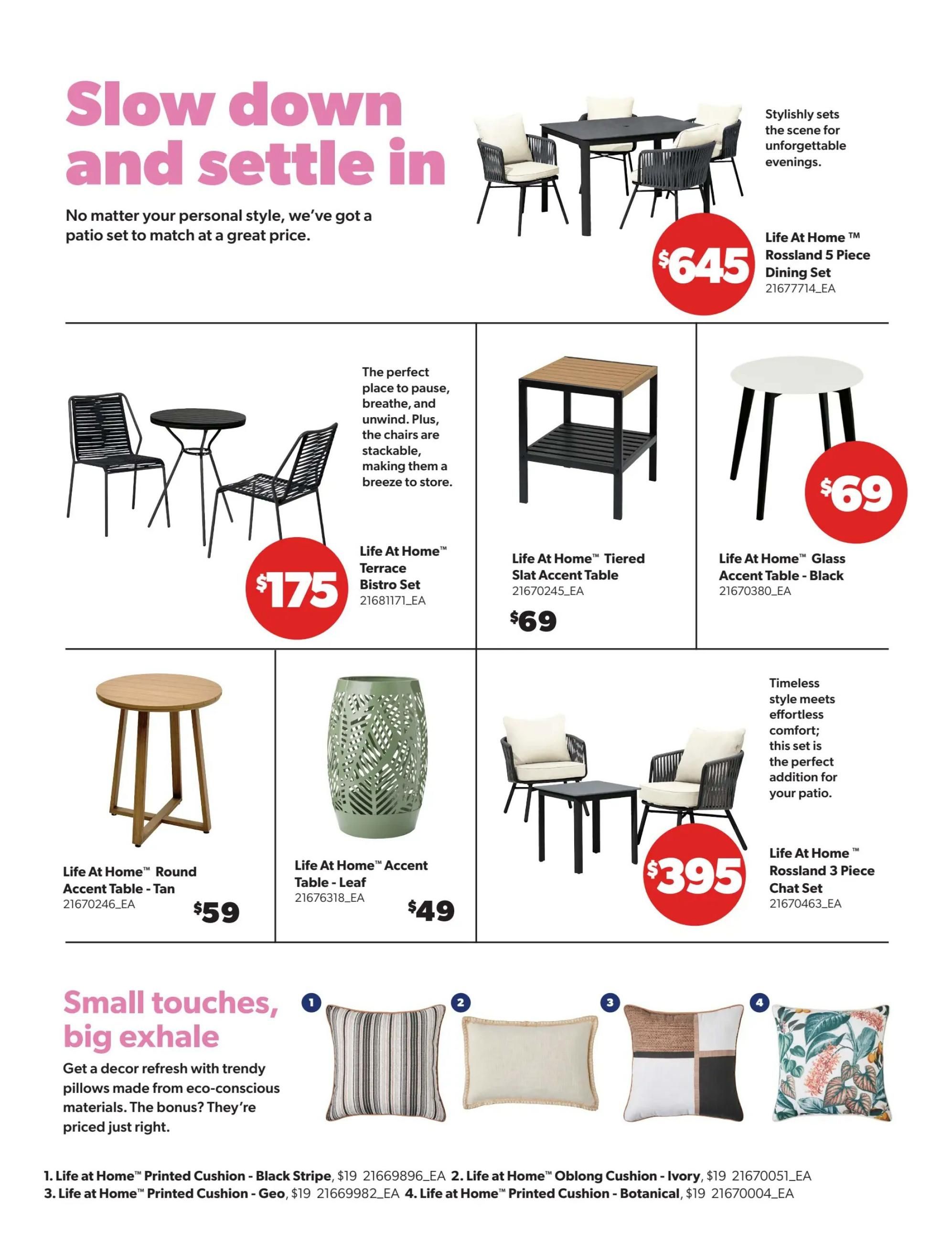 Real Canadian Superstore Ontario flyer, page 9. Features patio furniture and decor. Top section showcases the Life At Home Rossland 5 Piece Dining Set for $645. Below, find the Life At Home Terrace Bistro Set for $175, the Life At Home Tiered Slat Accent Table for $69, and the Life At Home Glass Accent Table - Black for $69. Also available are the Life At Home Round Accent Table - Tan for $59 and the Life At Home Accent Table - Leaf for $49. The Life At Home Rossland 3 Piece Chat Set is priced at $395. The bottom section highlights 'Small touches, big exhale' with decorative pillows made from eco-conscious materials. These include Life at Home Printed Cushion - Black Stripe for $19, Life at Home Oblong Cushion - Ivory for $19, Life at Home Printed Cushion - Geo for $19, and Life at Home Printed Cushion - Botanical for $19.