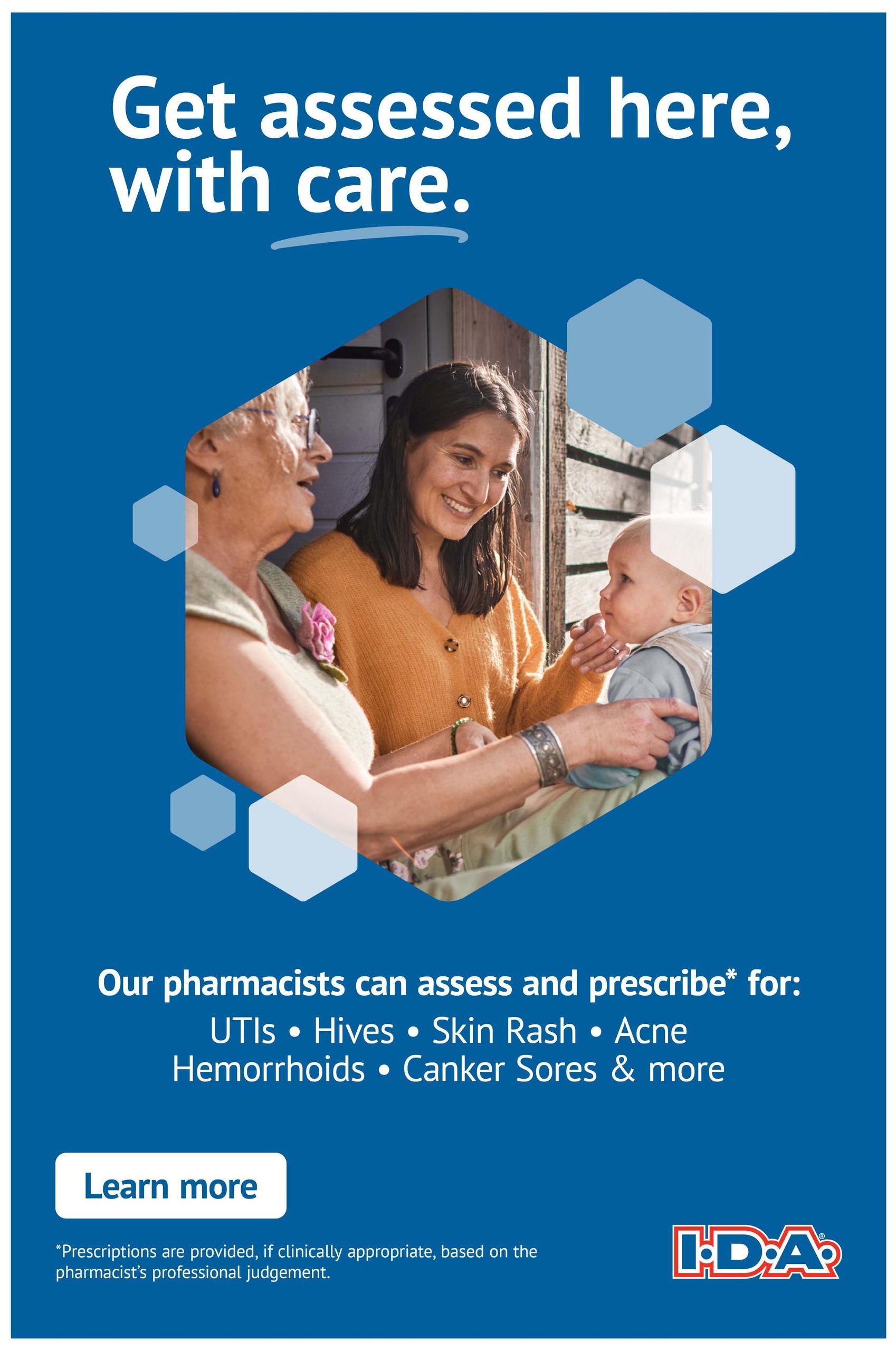 I.D.A. Pharmacy flyer page 3: Get assessed here, with care. Image shows an older woman, a younger woman, and a baby. Text states our pharmacists can assess and prescribe for UTIs, Hives, Skin Rash, Acne, Hemorrhoids, Canker Sores & more. A 'Learn more' button is visible. A disclaimer reads: *Prescriptions are provided, if clinically appropriate, based on the pharmacist's professional judgement. I.D.A. Pharmacy logo is displayed.