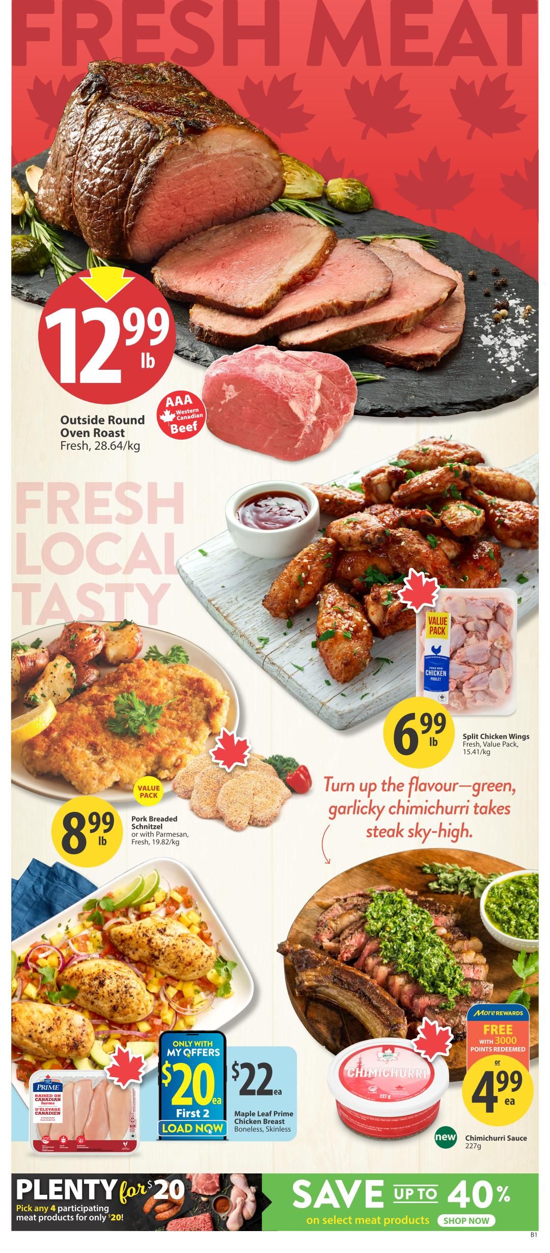 Save-On-Foods Alberta weekly flyer specials, Page 5. Featured fresh meat includes Outside Round Oven Roast for $12.99 lb, AAA Western Canadian Beef. Also available are Split Chicken Wings for $6.99 lb, value pack. Pork Breaded Schnitzel or with Parmesan is $8.99 lb. Maple Leaf Prime Chicken Breast, boneless, skinless, is $22 ea with My Offers, load now for First 2. New Chimichurri Sauce is $4.99 ea. Save up to 40% on select meat products. Plenty for $20 offer: Pick any 4 participating meat products for only $20.