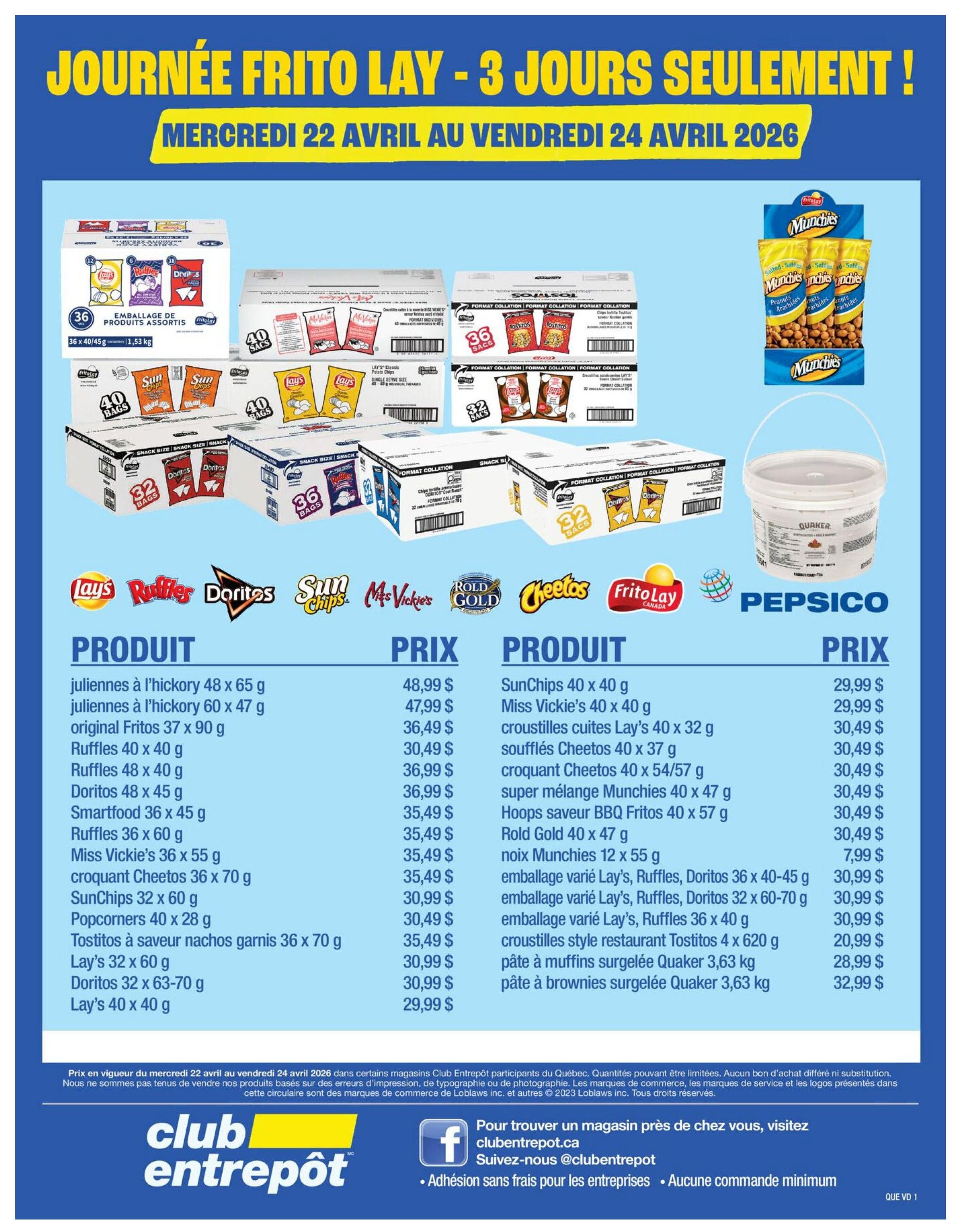 Wholesale Club flyer specials page 5, featuring a Frito Lay event from April 22 to April 24, 2026. Products include Lay's, Ruffles, Doritos, SunChips, Miss Vickie's, Gold, Cheetos, Frito Lay, and Munchies snacks. Specific items and prices are: Lay's julienne 48 x 65 g for $48.99, julienne 60 x 47 g for $47.99, original Fritos 37 x 90 g for $36.49, Ruffles 40 x 40 g for $30.49, Ruffles 48 x 40 g for $36.99, Doritos 48 x 45 g for $36.99, Smartfood 36 x 45 g for $35.49, Ruffles 36 x 60 g for $35.49, Miss Vickie's 36 x 55 g for $35.49, Cheetos 36 x 70 g for $35.49, SunChips 32 x 60 g for $30.99, Popcorners 40 x 28 g for $30.49, Tostitos 36 x 70 g for $35.49, Lay's 32 x 60 g for $30.99, Doritos 32 x 63-70 g for $30.99, and Lay's 40 x 40 g for $29.99. On the right side, SunChips 40 x 40 g are $29.99, Miss Vickie's 40 x 40 g are $29.99, Lay's croustilles 40 x 32 g are $30.49, Cheetos soufflés 40 x 37 g are $30.49, Cheetos croquant 40 x 54/57 g are $30.49, Munchies 40 x 47 g are $30.49, Fritos Hoops BBQ 40 x 57 g are $30.49, Rold Gold 40 x 47 g are $30.49, Munchies 12 x 55 g are $7.99. Also featured are variety packs: Lay's, Ruffles, Doritos 36 x 40-45 g for $30.99, Lay's, Ruffles, Doritos 32 x 60-70 g for $30.99, and Lay's, Ruffles, Doritos 36 x 40 g for $30.99. Additionally, Tostitos restaurant style 4 x 620 g are $20.99, Quaker frozen muffin mix 3.63 kg is $28.99, and Quaker frozen brownie mix 3.63 kg is $32.99. A large tub of Quaker product is also visible. The bottom of the page includes store information for Club Entrepôt and a link to clubentrepôt.ca.