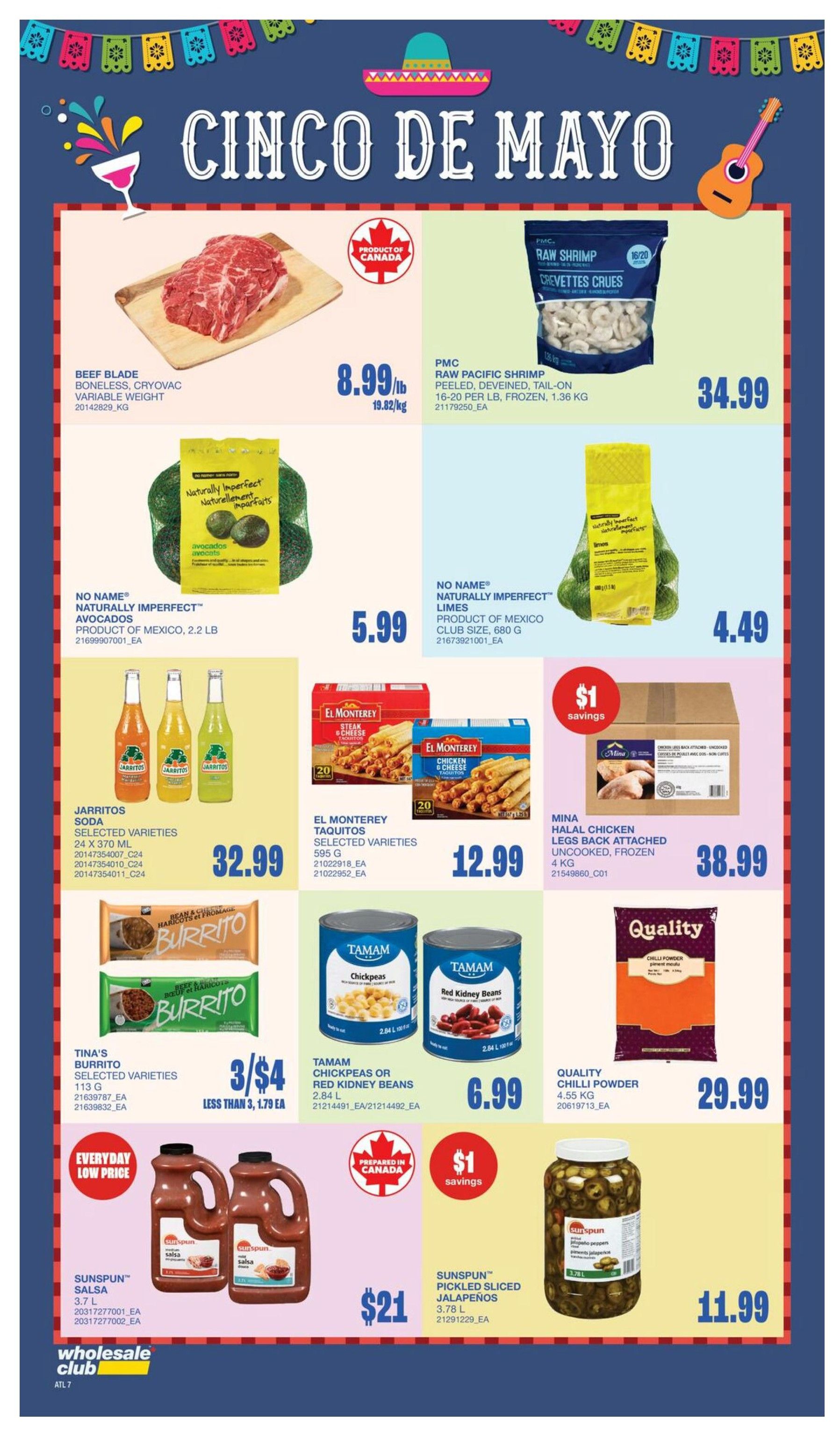 Wholesale Club flyer specials page featuring Cinco de Mayo theme. Offers include Beef Blade Boneless, Cryovac Variable Weight for $8.99/lb, PMC Raw Pacific Shrimp Peeled, Deveined, Tail-On Frozen for $34.99. No Name Naturally Imperfect Avocados for $5.99 and No Name Naturally Imperfect Limes for $4.49. Jarritos Soda Selected Varieties are $32.99. El Monterey Taquitos Selected Varieties are $12.99 with a $1 savings offer on Mina Halal Chicken Legs Back Attached Uncooked, Frozen 4 KG for $38.99. Tina's Burrito Selected Varieties are 3 for $4, less than 3 for $1.79 each. Tamam Chickpeas or Red Kidney Beans 2.84 L are $6.99. Quality Chilli Powder 4.55 KG is $29.99. Sunspun Salsa 3.7 L is an everyday low price of $21. Sunspun Pickled Sliced Jalapeños 3.78 L is $11.99.