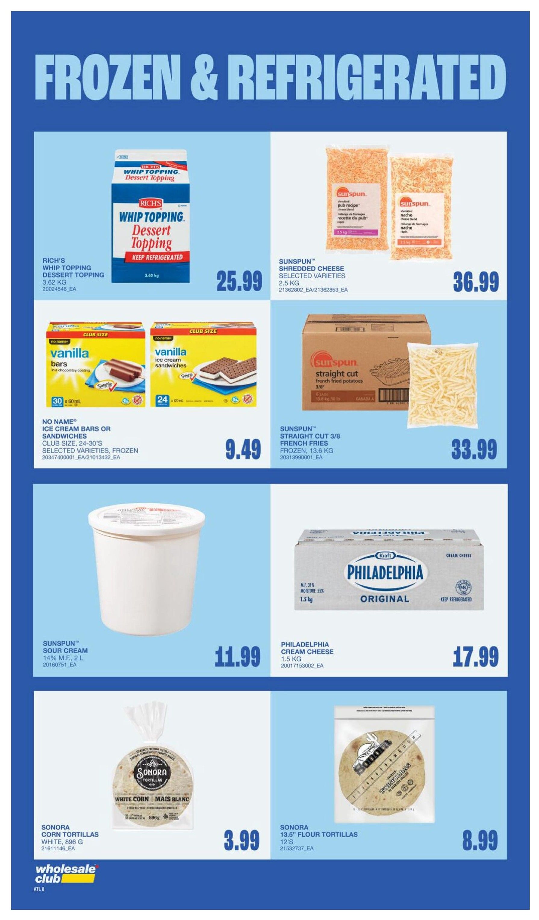 Wholesale Club flyer specials page 13, featuring frozen and refrigerated items. Includes Rich's Whip Topping Dessert Topping 3.62 kg for $25.99, Sunspun Shredded Cheese Selected Varieties 2.5 kg for $36.99, and Sunspun Straight Cut 3/8 French Fries Frozen 13.6 kg for $33.99. Also available are No Name Ice Cream Bars or Sandwiches Club Size, selected varieties, frozen for $9.49, Sunspun Sour Cream 14% M.F. 2 L for $11.99, and Philadelphia Cream Cheese Original 1.5 kg for $17.99. Sonora White Corn Tortillas 896 g are $3.99, and Sonora 13.5' Flour Tortillas 12's are $8.99.