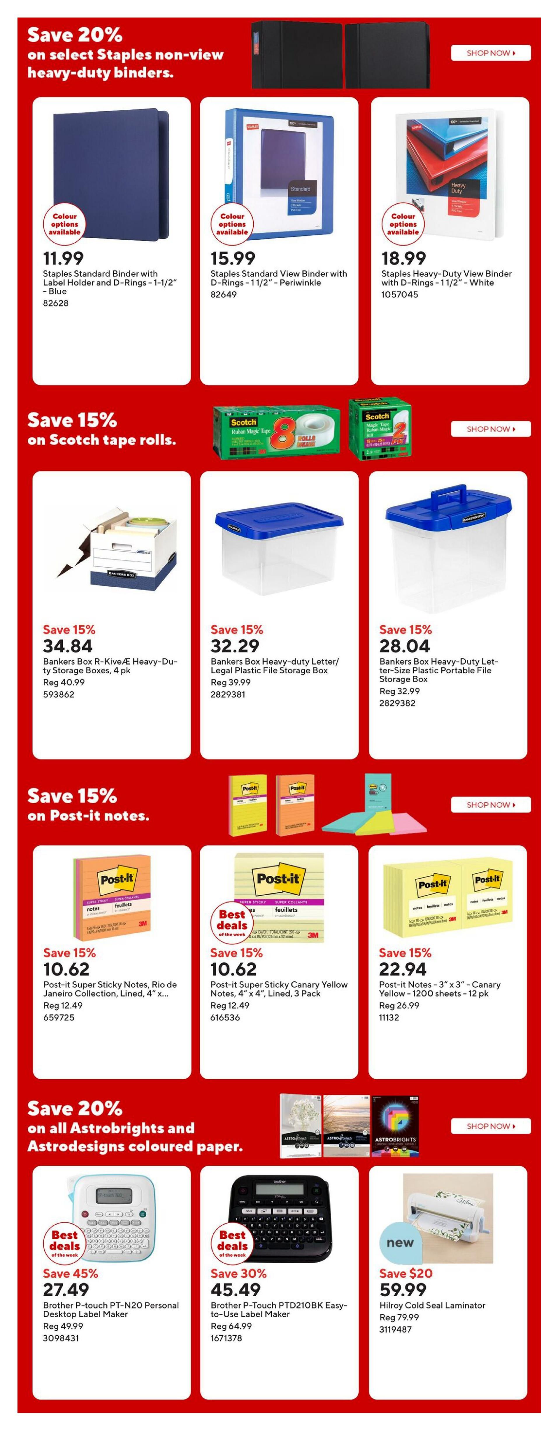 Staples Weekly Flyer Specials, Page 14. Save 20% on select Staples non-view heavy-duty binders. Featured are a Staples Standard Binder with Label Holder and D-Rings for $11.99, a Staples Standard View Binder with D-Rings for $15.99, and a Staples Heavy-Duty View Binder with D-Rings for $18.99. Save 15% on Scotch tape rolls. Also featured are storage boxes: Bankers Box R-Kive Heavy-Duty Storage Boxes, 4 pk for $34.84, Bankers Box Heavy-duty Letter/Legal Plastic File Storage Box for $32.29, and Bankers Box Heavy-Duty Letter-Size Plastic Portable File Storage Box for $28.04. Save 15% on Post-it notes. Products include Post-it Super Sticky Notes, Rio de Janeiro Collection, Lined, 4' x 4' for $10.62, Post-it Super Sticky Canary Yellow Notes, 4' x 4', Lined, 3 Pack for $10.62, and Post-it Notes - 3' x 3' - Canary Yellow - 1200 sheets - 12 pk for $22.94. Save 20% on all Astrobrights and Astгоdesigns coloured paper. Best deals of the week include the Brother P-touch PT-N20 Personal Desktop Label Maker for $27.49 (Save 45%) and the Brother P-touch PTD210BK Easy-to-Use Label Maker for $45.49 (Save 30%). New item: Hilroy Cold Seal Laminator for $59.99 (Save $20).