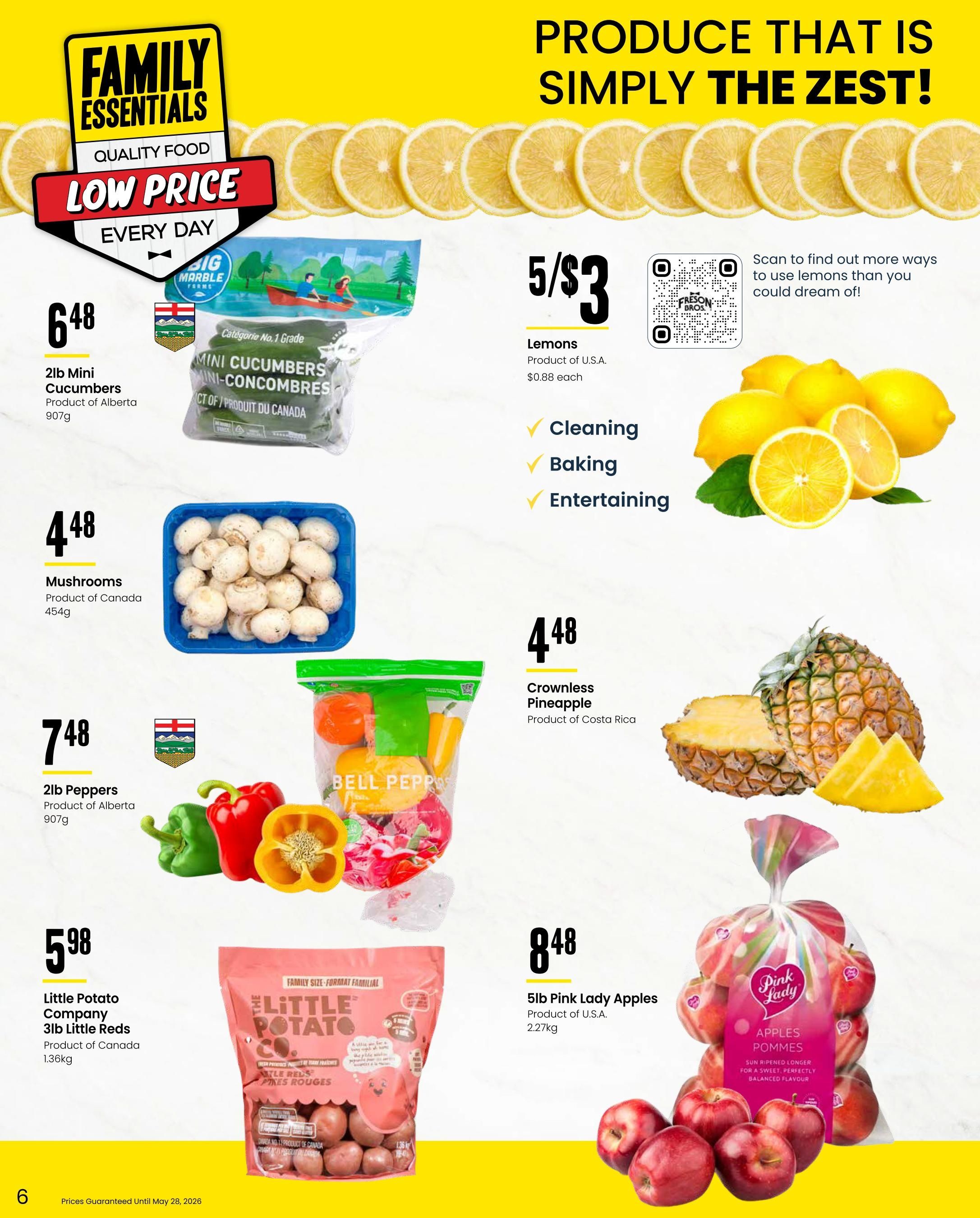 Freson Bros. Family Essentials flyer page 6 features produce deals. Get 2lb Mini Cucumbers, Product of Alberta, for $6.48. Enjoy 5 Lemons for $3, with each lemon priced at $0.88 each, perfect for cleaning, baking, and entertaining. Mushrooms, Product of Canada, are $4.48 for 454g. A 2lb bag of Peppers, Product of Alberta, is $7.48. Crownless Pineapple from Costa Rica is $4.48. Little Potato Company 3lb Little Reds, Product of Canada, are $5.98 for 1.36kg. Finally, 5lb Pink Lady Apples, Product of U.S.A., are $8.48 for 2.27kg. Prices are guaranteed until May 28, 2026.