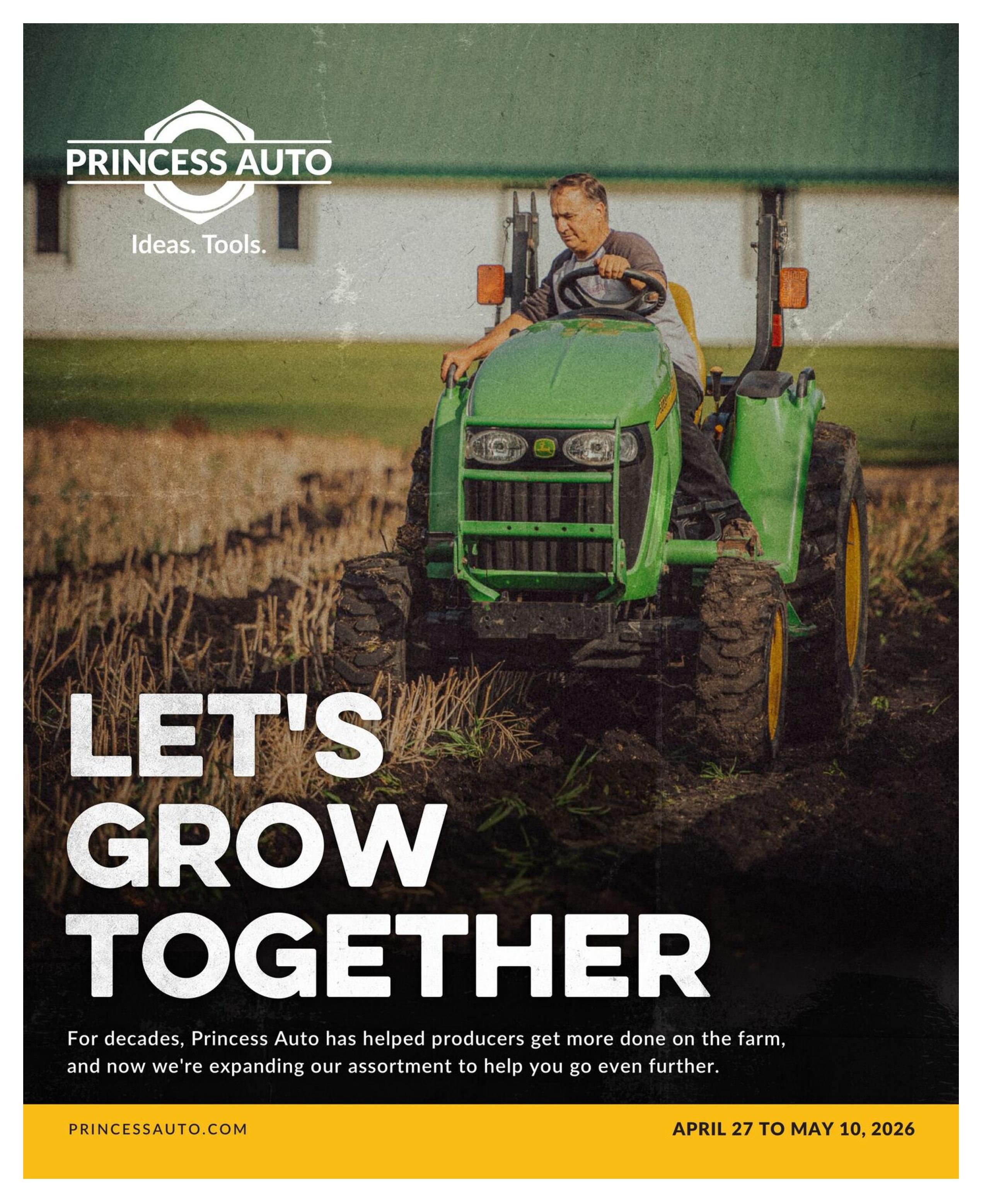 Princess Auto flyer cover page featuring the slogan 'Let's Grow Together'. The image shows a man operating a green tractor in a field. Text reads: Princess Auto, Ideas. Tools. For decades, Princess Auto has helped producers get more done on the farm, and now we're expanding our assortment to help you go even further. The flyer is valid from April 27 to May 10, 2026. Visit princessauto.com.