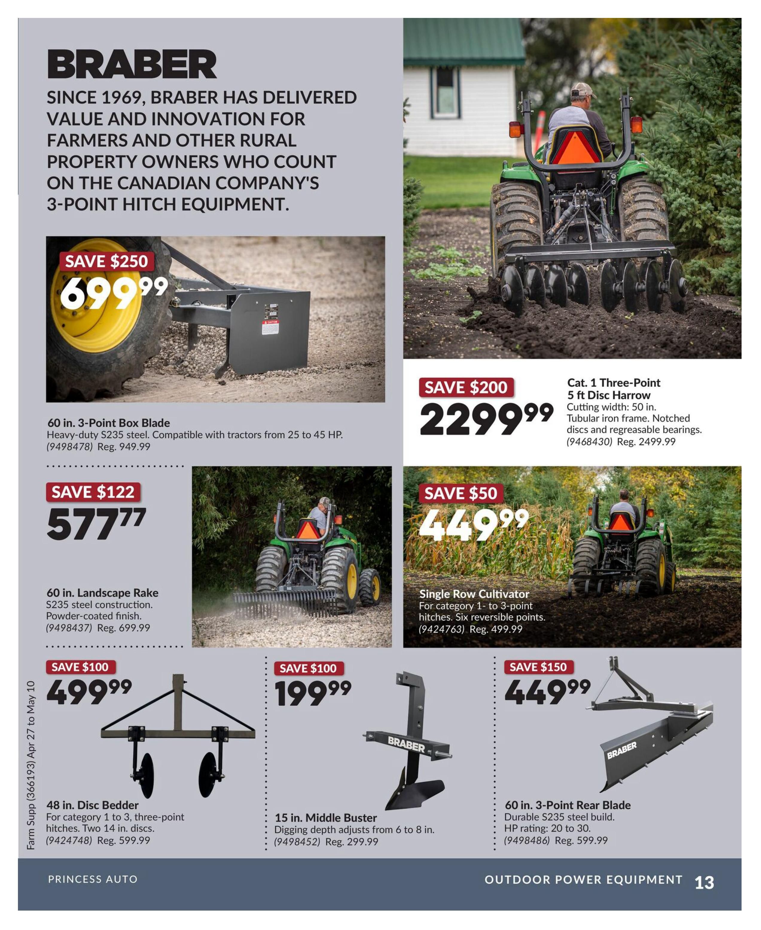 Princess Auto flyer page 13 featuring Braber 3-point hitch equipment. Offers include a 60 in. 3-Point Box Blade for $699.99 (Save $250), regular price $949.99. A Cat. 1 Three-Point 5 ft Disc Harrow is available for $2299.99 (Save $200), regular price $2499.99. Also featured is a 60 in. Landscape Rake for $577.77 (Save $122), regular price $699.99. A Single Row Cultivator is on sale for $449.99 (Save $50), regular price $499.99. Additionally, a 48 in. Disc Bedder is priced at $499.99 (Save $100), regular price $599.99. A 15 in. Middle Buster is offered at $199.99 (Save $100), regular price $299.99. The page highlights Braber's commitment to value and innovation for rural property owners since 1969. Farm Supp (366193) Apr 27 to May 10.