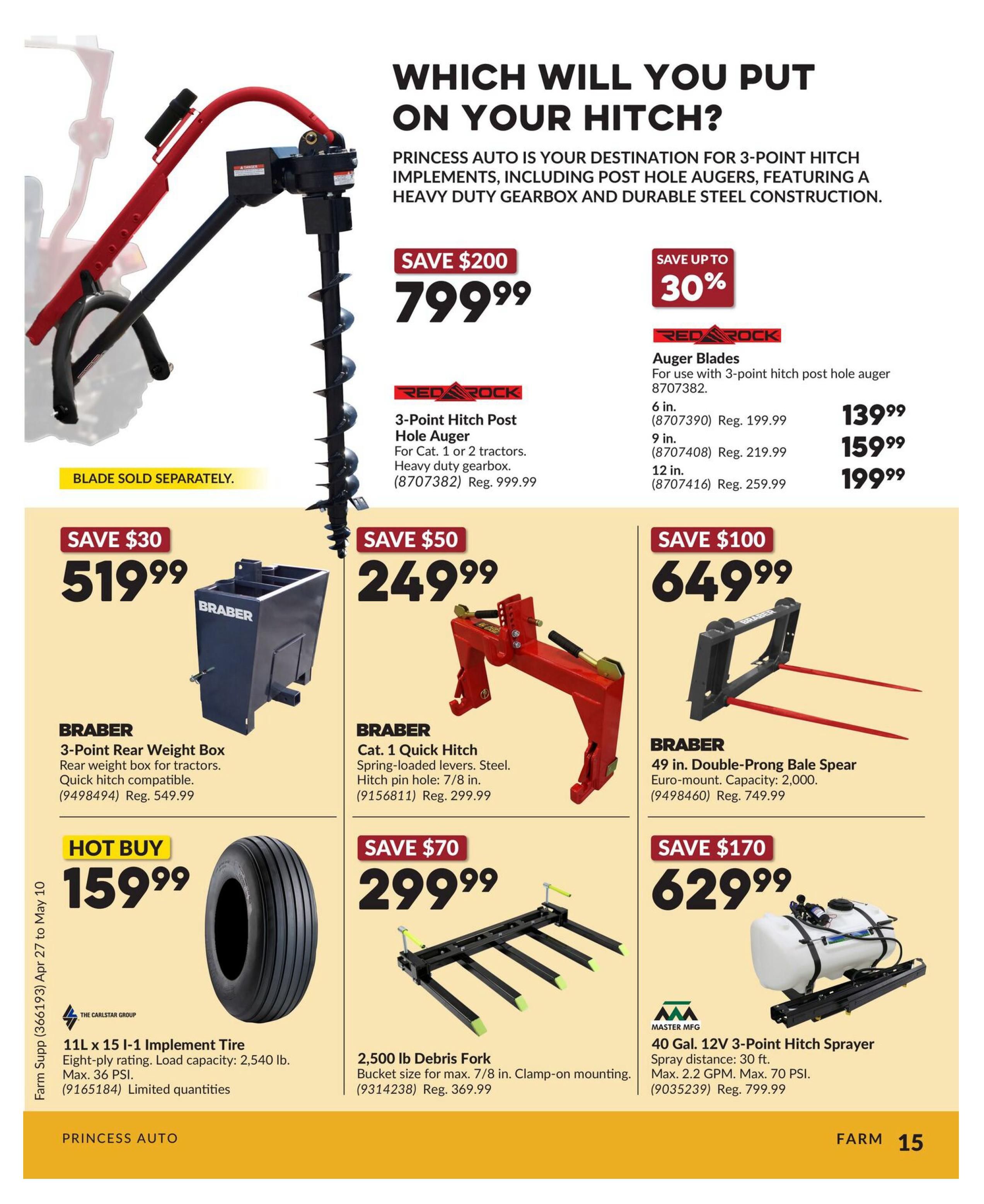 Princess Auto flyer page 15 features a selection of 3-point hitch implements. A large Red Rock 3-Point Hitch Post Hole Auger is shown, with a 'Save $200' offer bringing the price to $799.99. Auger Blades for the post hole auger are also available, with savings up to 30% off: 6-inch blades are $139.99 (Reg. $199.99), 9-inch blades are $159.99 (Reg. $219.99), and 12-inch blades are $199.99 (Reg. $259.99). A Braber 3-Point Rear Weight Box is on sale for $519.99 (Save $30, Reg. $549.99). The Braber Cat. 1 Quick Hitch is available for $249.99 (Save $50, Reg. $299.99). A Braber 49-inch Double-Prong Bale Spear for Euro-mount with a 2,000 lb capacity is priced at $649.99 (Save $100, Reg. $749.99). A 'Hot Buy' 11L x 15 1-1 Implement Tire is $159.99, with limited quantities. A 2,500 lb Debris Fork with clamp-on mounting is on sale for $299.99 (Save $70, Reg. $369.99). Finally, a Master Mfg 40 Gal. 12V 3-Point Hitch Sprayer with a spray distance of 30 ft. and max 2.2 GPM is $629.99 (Save $170, Reg. $799.99).
