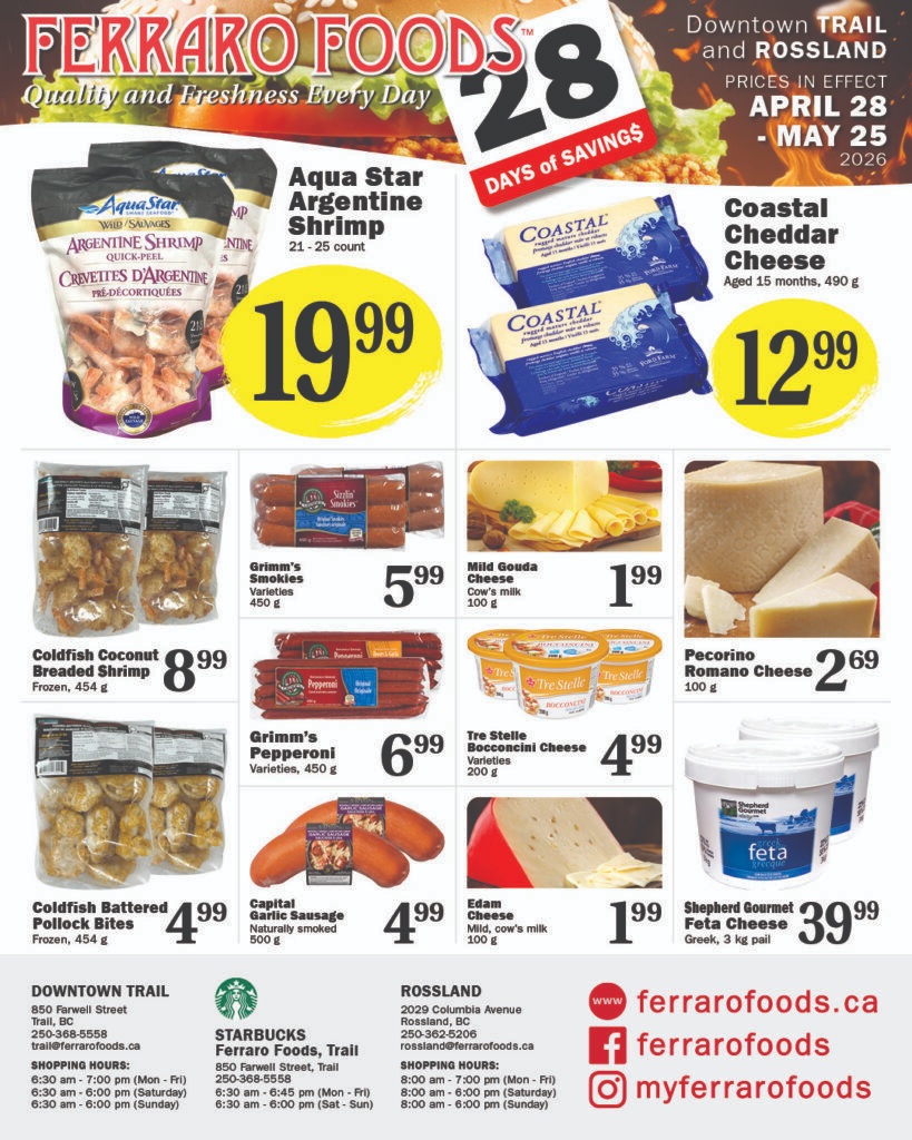 Ferraro Foods flyer page 1 features '28 Days of Savings' with deals valid April 28 to May 25, 2026. Featured products include Aqua Star Argentine Shrimp for $19.99, Coastal Cheddar Cheese for $12.99, Grimm's Smokies for $5.99, Mild Gouda Cheese for $1.99, Coldfish Coconut Breaded Shrimp for $8.99, Grimm's Pepperoni for $6.99, Tre Stelle Bocconcini Cheese for $4.99, Pecorino Romano Cheese for $2.69, Coldfish Battered Pollock Bites for $4.99, Capital Garlic Sausage for $4.99, Edam Cheese for $1.99, and Shepherd Gourmet Feta Cheese for $39.99. Store locations and shopping hours for Downtown Trail and Rossland are also provided.