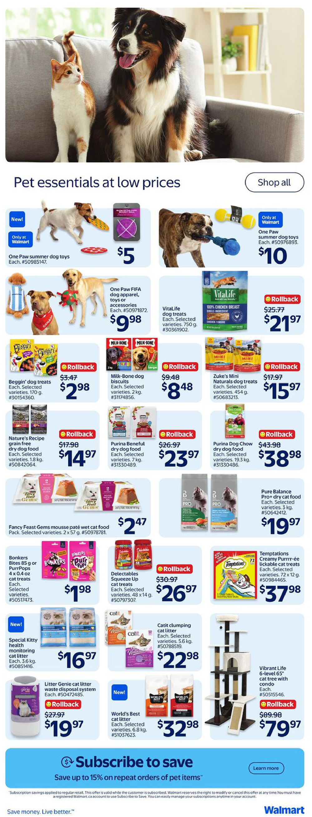 Walmart Canada flyer page 18 featuring pet essentials at low prices. Includes One Paw summer dog toys for $5, One Paw FIFA dog apparel, toys or accessories for $9.98, and Vitalife dog treats for $21.97. Also features Beggin' dog treats for $2.98, Milk-Bone dog biscuits for $8.48, and Zuke's Mini Naturals dog treats for $15.97. Nature's Recipe grain-free dry dog food is $14.97, Purina Beneful dry dog food is $23.97, and Purina Dog Chow dry dog food is $38.98. Fancy Feast Gems mousse pâté wet cat food is $2.47. Bonkers Bites or PurrPops cat treats are $1.98. Delectables Squeeze Up cat treats are $26.97. Temptations Creamy Purrrr-ée lickable cat treats are $37.98. New items include Special Kitty health monitoring cat litter for $16.97, and World's Best cat litter for $32.98. Catit clumping cat litter is $22.98. Litter Genie cat litter waste disposal system is $19.97 with a rollback. Vibrant Life 6-level 65' cat tree with condo is $79.97 with a rollback. The page also promotes saving up to 15% on repeat orders of pet items by subscribing to save.