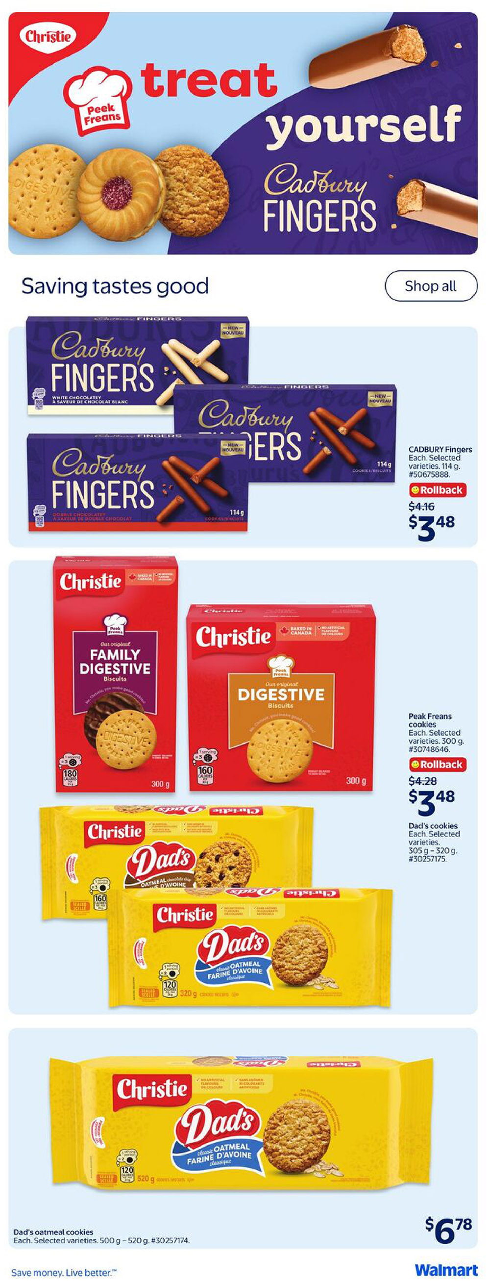 Walmart Canada flyer page 21 features a selection of Christie cookies. Cadbury Fingers cookies in selected varieties, 114 g, are on rollback for $3.48, down from $4.16. Also featured are Christie Peak Freans cookies, selected varieties, 300 g, for $3.48, down from $4.28. Christie Dad's cookies, selected varieties, 305 g - 320 g, are available. Christie Dad's classic oatmeal cookies, 520 g, are priced at $6.78.