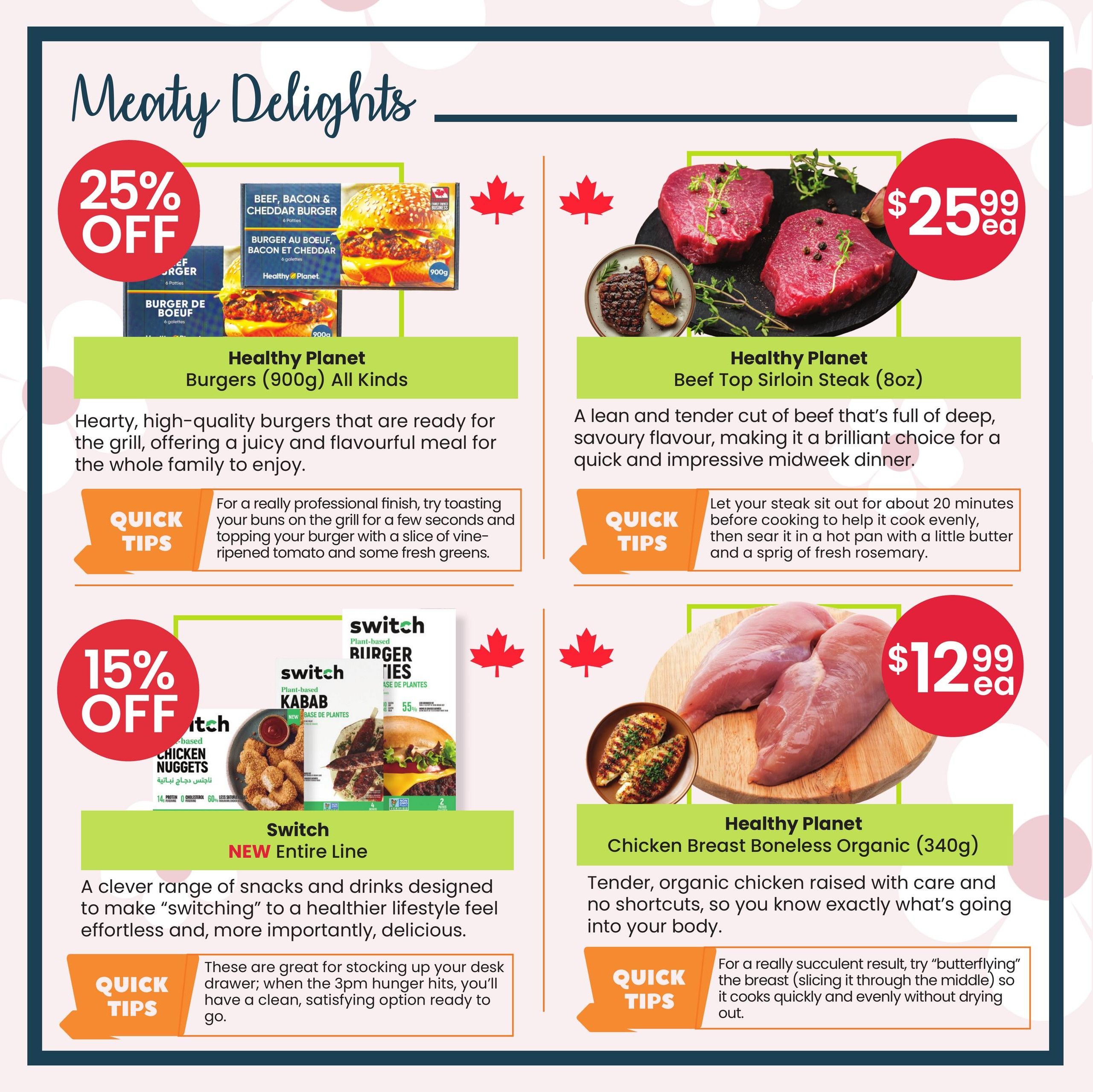 Healthy Planet flyer, page 3, featuring 'Meaty Delights'. Top left: Healthy Planet Burgers (900g) All Kinds are 25% off, described as hearty, high-quality burgers perfect for grilling. Top right: Healthy Planet Beef Top Sirloin Steak (8oz) for $25.99 each, a lean and tender cut ideal for a quick and impressive dinner. Bottom left: Switch Plant-based Chicken Nuggets and Kabab are 15% off, part of a new entire line of snacks and drinks for a healthier lifestyle. Bottom right: Healthy Planet Chicken Breast Boneless Organic (340g) for $12.99 each, tender organic chicken raised with care. Includes quick tips for preparing each item.