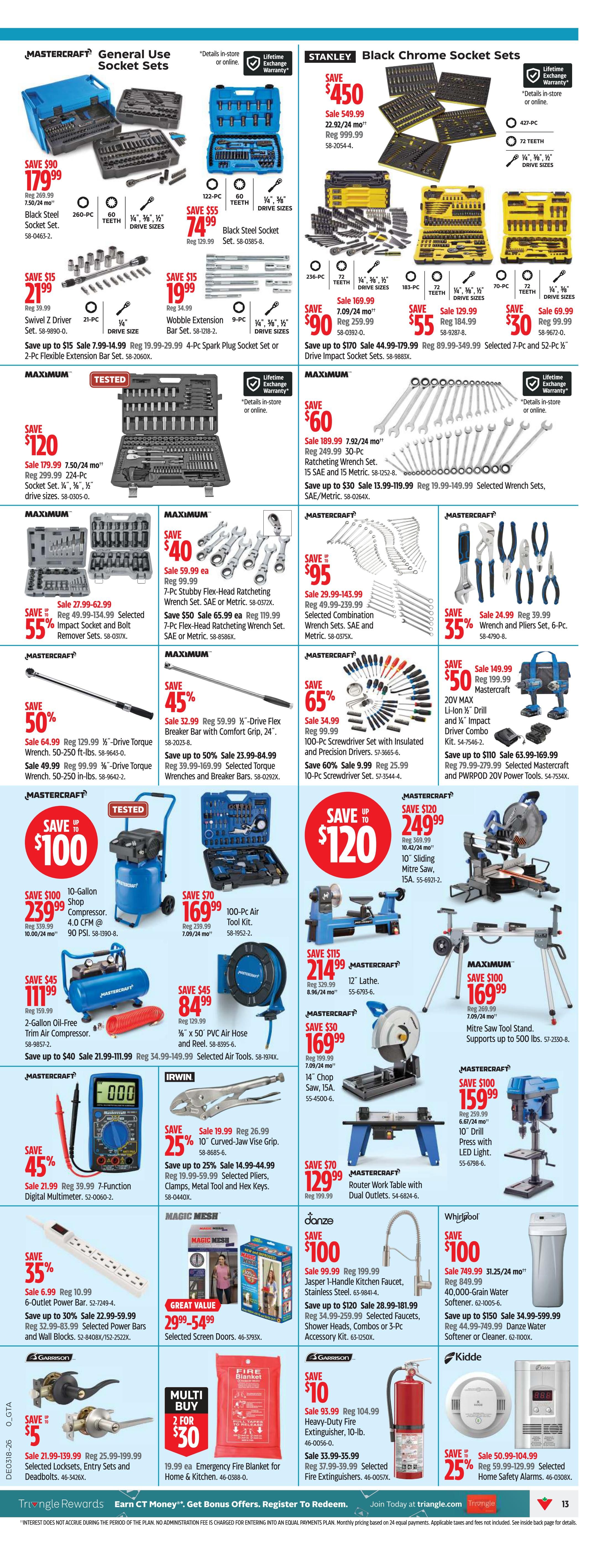 Canadian Tire Ontario flyer page 13 features a wide variety of tools and home essentials. Top deals include Mastercraft General Use Socket Sets starting at $179.99, saving $90, and Stanley Black Chrome Socket Sets at $549.99, saving $450. Other featured tool sets include a 122-Pc Black Steel Socket Set for $74.99 (save $55), a 236-Pc Black Steel Socket Set for $129.99 (save $90), and a 103-Pc Black Chrome Socket Set for $55 (save $55). Mastercraft offers a 179-Pc Socket Set for $120 (save $120), a 7-Pc Stubby Flex-Head Ratcheting Wrench Set for $40 (save $40), and a 7-Pc Flex-Head Ratcheting Wrench Set for $50 (save $50). Also available are Mastercraft 100-Pc Screwdriver Sets with Insulated and Precision Drivers for $95 (save $65), and 10-Pc Screwdriver Sets for $9.99 (save $60). For larger tools, find a 10-Gallon Shop Compressor for $239.99 (save $100), a 100-Pc Air Tool Kit for $169.99 (save $70), a 2-Gallon Oil-Free Trim Air Compressor for $111.99 (save $45), and 50 ft. PVC Air Hose and Reel for $84.99 (save $45). Mastercraft also offers a 12' Lathe for $214.99 (save $115), a 14' Chop Saw for $169.99 (save $30), and a 10' Drill Press with LED Light for $159.99 (save $100). Additional deals include a 100-Pc Router Work Table with Dual Outlets for $129.99, a 10-Gallon 20V MAX Li-Ion Drill and Impact Driver Combo Kit for $50 (save $50), and a 15A Sliding Mitre Saw for $249.99 (save $120). A Mitre Saw Tool Stand is available for $169.99 (save $100). Other items include a 7-Function Digital Multimeter for $45 (save $45), a 10' Curved-Jaw Vise Grip for $25 (save $25), and a 6-Outlet Power Bar for $6.99 (save $35). Home goods include Jasper 1-Handle Kitchen Faucets for $100 (save $100), 40,000-Grain Water Softeners for $100 (save $100), and 2-Pc Faucet or Cleaner Sets starting at $34.99 (save $150). Safety items include 2-Pc Emergency Fire Blankets for $30 (2 for $30) and 10-lb. Heavy-Duty Fire Extinguishers for $10 (save $10). Finally, save 25% on selected Home Safety Alarms, with prices starting at $50.99.