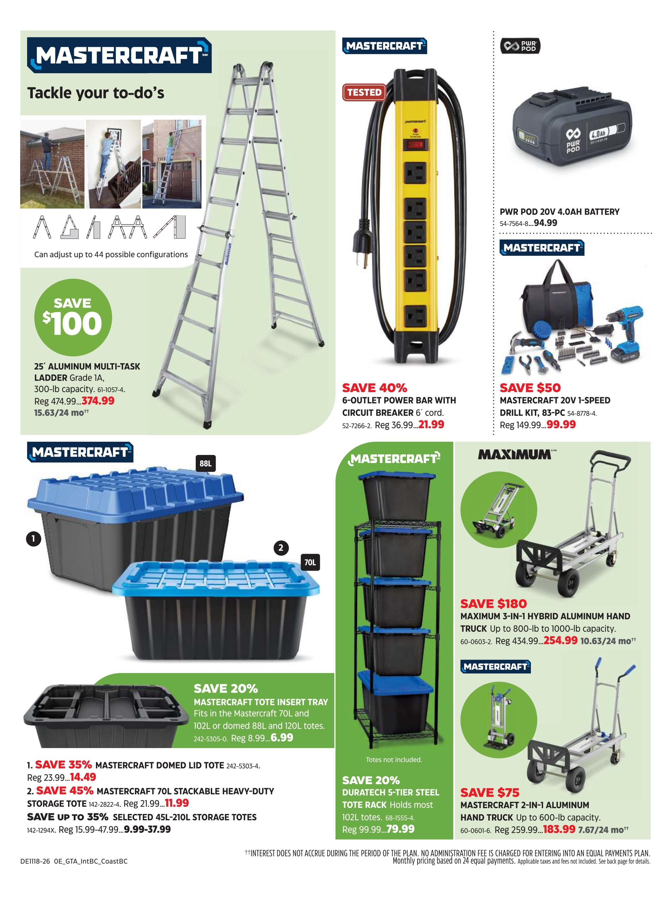 Canadian Tire flyer page 22 features Mastercraft products. Save $100 on a 25' aluminum multi-task ladder, regularly $474.99, now $374.99. Also available are a Mastercraft PWR POD 20V 4.0Ah battery for $94.99 and a Mastercraft 20V 1-speed drill kit for $99.99, down from $149.99. Save 40% on a 6-outlet power bar with circuit breaker, now $21.99, down from $36.99. Storage solutions include Mastercraft domed lid totes starting at $9.99 (save 35%), 70L stackable heavy-duty storage totes for $11.99 (save 45%), and selected 45L-210L storage totes from $9.99 to $37.99. A Mastercraft tote insert tray is on sale for $6.99 (save 20%). The Duratech 5-tier steel tote rack is $79.99 (save 20%). Maximum brand offers a 3-in-1 hybrid aluminum hand truck for $254.99 (save $180), and a Mastercraft 2-in-1 aluminum hand truck for $183.99 (save $75).