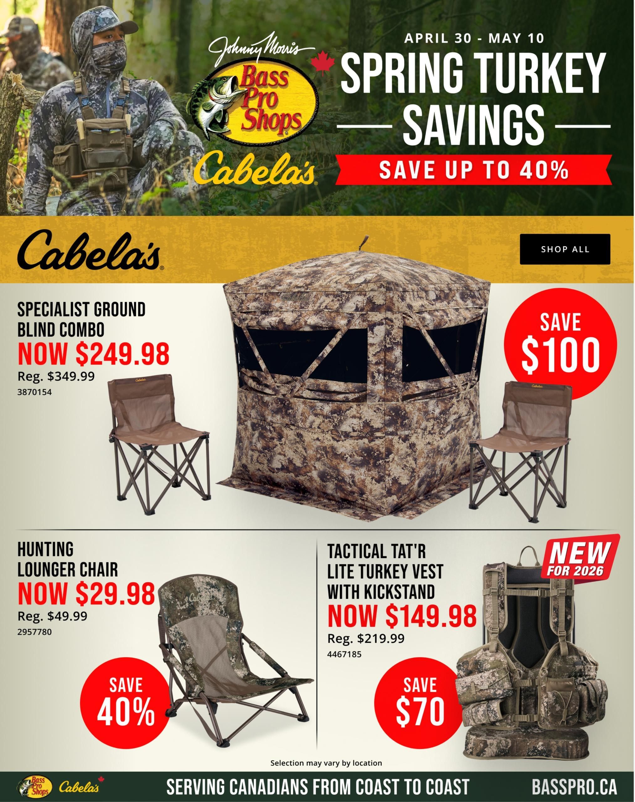 Bass Pro Shops and Cabela's Spring Turkey Savings flyer, valid April 30 - May 10. Save up to 40%. Featured items include the Specialist Ground Blind Combo, now $249.98 (regularly $349.99), saving $100. Also available is the Hunting Lounger Chair, now $29.98 (regularly $49.99), with a 40% saving. The new for 2026 Tactical Tat'r Lite Turkey Vest with Kickstand is on sale now for $149.98 (regularly $219.99), saving $70. A 'Shop All' button is visible. The flyer also states 'Serving Canadians from Coast to Coast' and provides the website Basspro.ca.