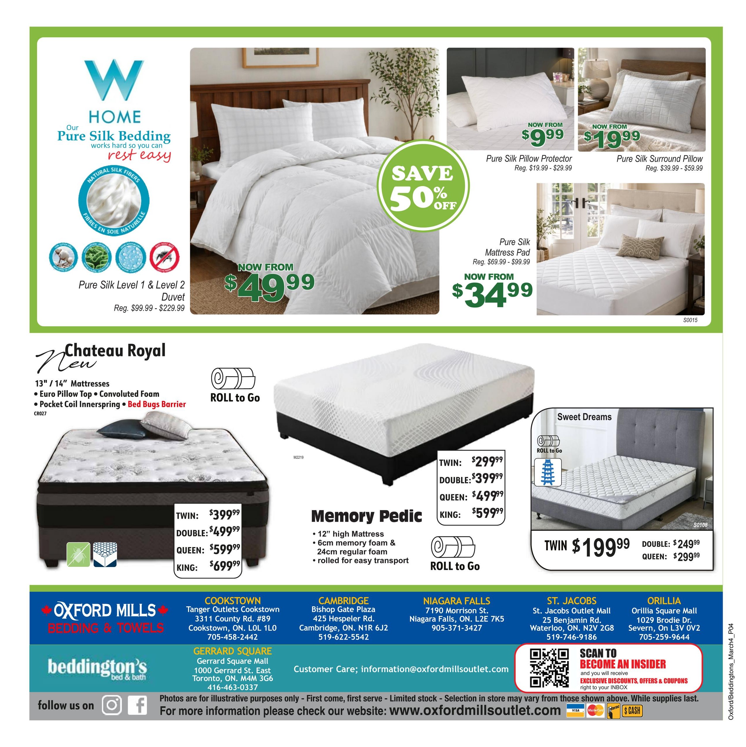 Page 4 of the Beddington's flyer specials featuring Pure Silk Bedding with savings up to 50% off. Products include Pure Silk Level 1 & Level 2 Duvet, now from $49.99 (Reg. $99.99 - $229.99). Also available are Pure Silk Pillow Protector, now from $9.99 (Reg. $19.99 - $29.99), Pure Silk Surround Pillow, now from $19.99 (Reg. $39.99 - $59.99), and Pure Silk Mattress Pad, now from $34.99 (Reg. $69.99 - $99.99). The page also showcases Chateau Royal 13' / 14' Mattresses with features like Euro Pillow Top, Convoluted Foam, Pocket Coil Innerspring, and Bed Bugs Barrier. These mattresses are available in Twin size for $399.99, Double for $499.99, Queen for $599.99, and King for $699.99. Additionally, there is a Memory Pedic mattress, 12' high with 6cm memory foam and 24cm regular foam, rolled for easy transport. This mattress is available in Twin size for $299.99, Double for $399.99, Queen for $499.99, and King for $599.99. Another mattress featured is the Sweet Dreams mattress, available in Twin size for $199.99, Double for $249.99, and Queen for $299.99. The bottom of the page includes store locations for Oxford Mills Bedding & Towels and Beddington's, along with a QR code to scan to become an insider for exclusive discounts, offers, and coupons.