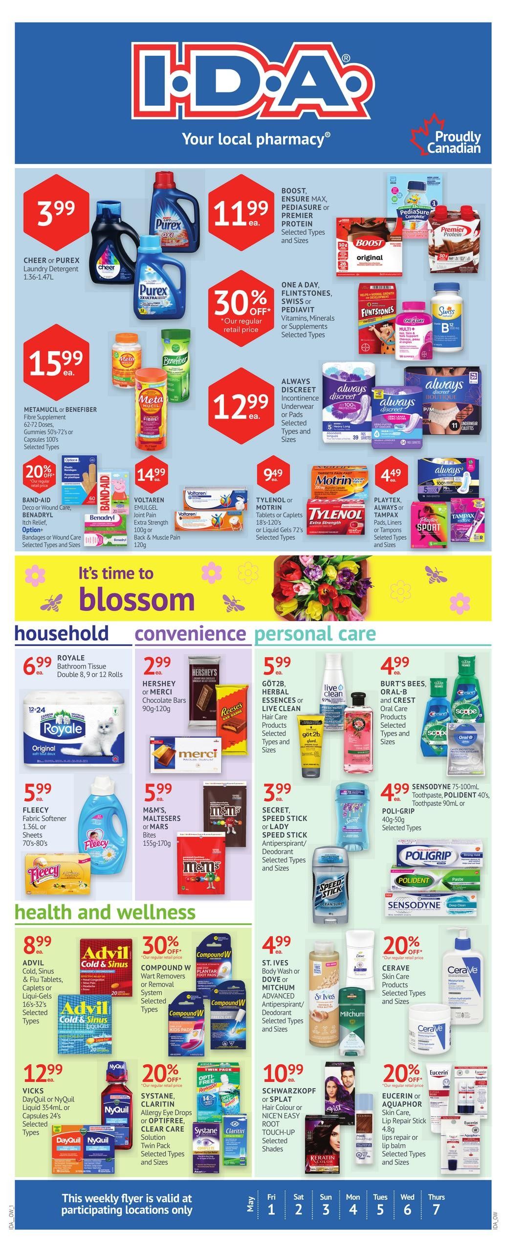 I.D.A. Pharmacy weekly flyer specials page 1. Featured products include Cheer or Purex laundry detergent for $3.99, Boost, Ensure Max, PediaSure or Premier Protein for $11.99, and One A Day, Flintstones, Swiss or PediaVit vitamins for 30% off regular retail price. Also available are Metamucil or Benefiber fibre supplements for $15.99 with 20% off Band-Aid brand deco or wound care, itch relief, or Benadryl products. Voltaren Emulgel joint pain relief is $14.99. Always Discreet incontinence underwear or pads are $12.99. Tylenol or Motrin tablets or caplets are $9.49, and Playtex, Always or Tampax pads, liners or tampons are $4.49. Household items include Royale bathroom tissue for $6.99 and Fleecy fabric softener or sheets for $5.99. Convenience items include Hershey or Merci chocolate bars for $2.99, and M&M's, Maltesers or Mars Bites for $5.99. Personal care items include Göt2b, Herbal Essences or Live Clean hair care products for $5.99, Secret, Speed Stick or Lady Speed Stick deodorant for $3.99, Burt's Bees, Oral-B and Crest oral care products for $4.99, and Sensodyne toothpaste or Poli-Grip for $4.99. Health and wellness products include Advil cold, sinus & flu tablets or caplets for $8.99, Compound W wart removers or system for 30% off, St. Ives body wash or Dove or Mitchum deodorant for $4.99, and CeraVe skin care products for 20% off. Vicks DayQuil or NyQuil liquid is $12.99, and Systane, Claritin allergy eye drops or Optifree, Clear Care solution are 20% off. Schwarzkopf or Splat hair colour or Root Touch-Up shades are $10.99, and Eucerin or Aquaphor skin care, lip repair stick or lip balm are 20% off. This weekly flyer is valid at participating locations only from May 1st to May 7th.