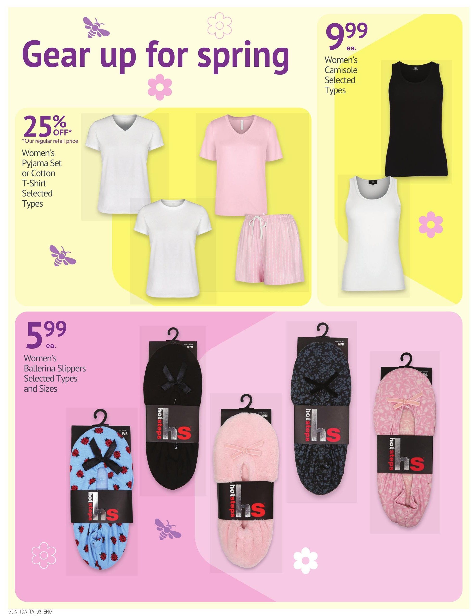 I.D.A. Pharmacy weekly flyer specials page 7 features 'Gear up for spring' collection. Get 25% off selected types of Women's Pyjama Sets or Cotton T-Shirts, our regular retail price. Also available are Women's Camisole Selected Types for $9.99 each. In addition, find Women's Ballerina Slippers in selected types and sizes for $5.99 each. Featured slipper styles include ladybug print, black with bow, floral print, and pink fuzzy slippers.