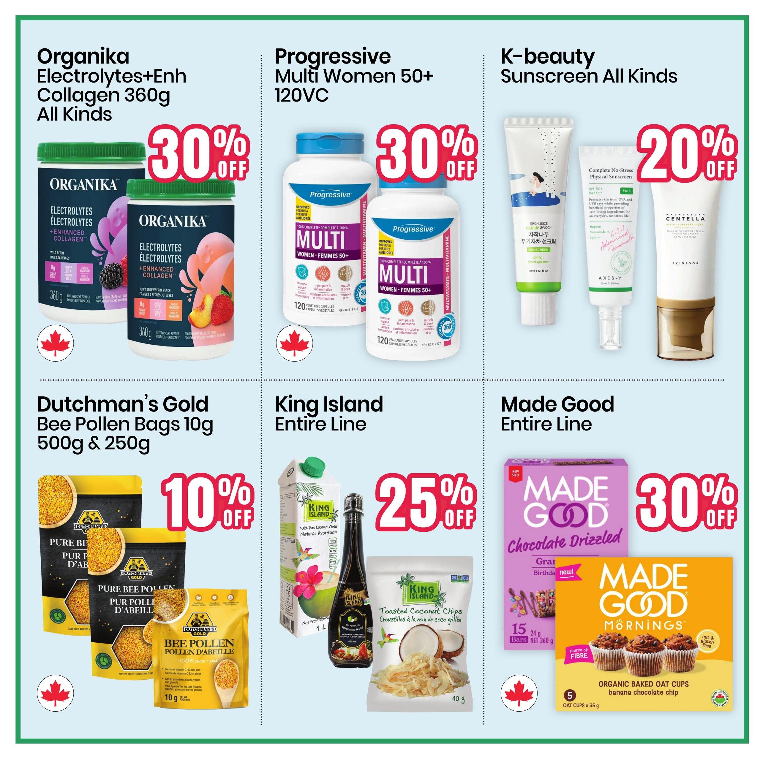Healthy Planet flyer page 3 featuring Organika Electrolytes+Enh Collagen 360g in All Kinds on sale for 30% off. Progressive Multi Women 50+ 120VC is also 30% off. K-beauty Sunscreen All Kinds is 20% off. Dutchman's Gold Bee Pollen Bags 10g, 500g & 250g are 10% off. King Island Entire Line products, including 100% Pure Coconut Water and Toasted Coconut Chips, are 25% off. Made Good Entire Line, featuring Chocolate Drizzled bars and Organic Baked Oat Cups in banana chocolate chip flavour, is 30% off.
