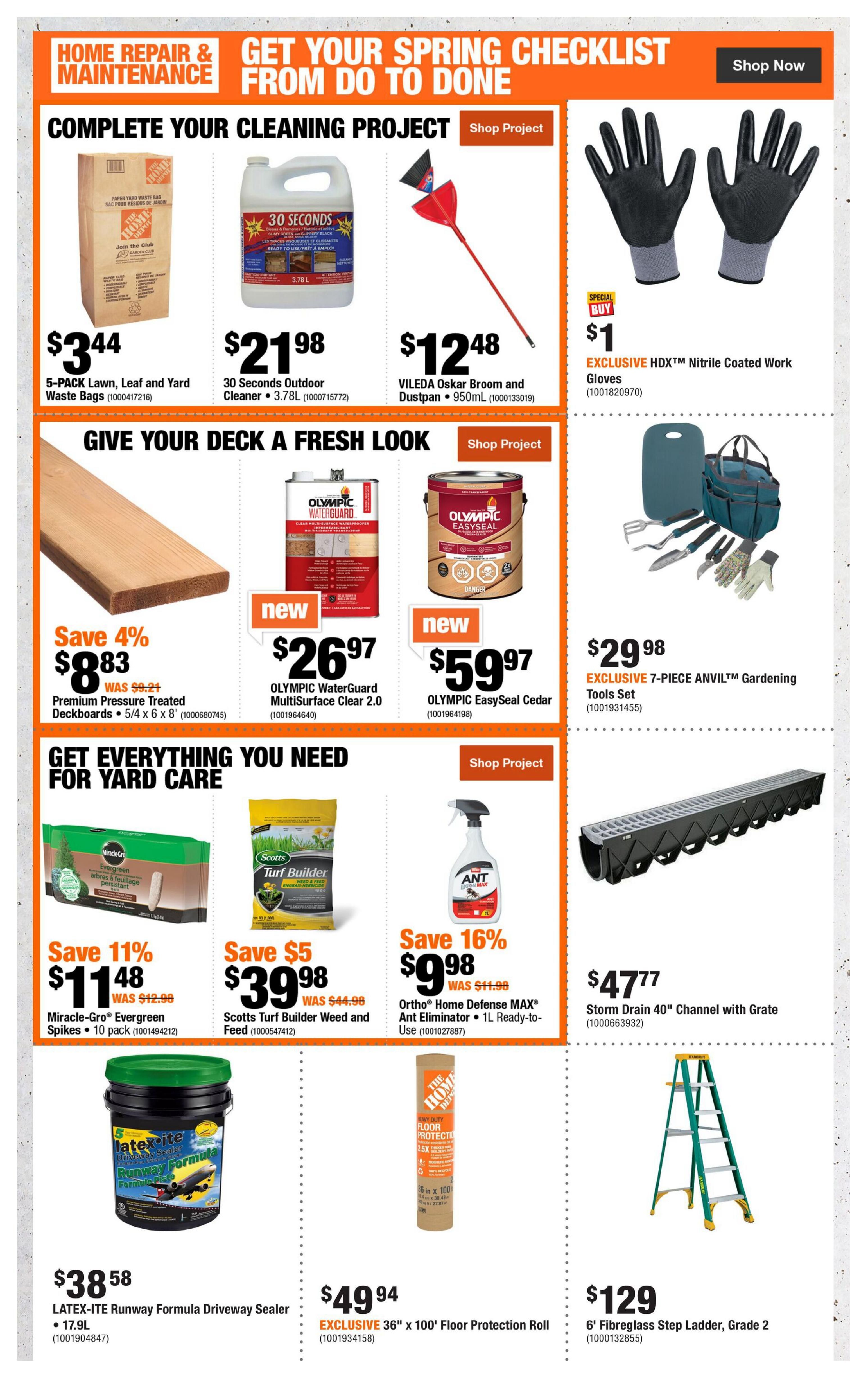 Home Depot Ontario flyer, page 9. Complete your cleaning project with a 5-pack of Lawn, Leaf and Yard Waste Bags for $3.44, 30 Seconds Outdoor Cleaner 3.78L for $21.98, and a VILEDA Oskar Broom and Dustpan 950mL for $12.48. Give your deck a fresh look with Premium Pressure Treated Deckboards 5/4 x 6 x 8' on sale for $8.83 (save 4%), OLYMPIC WaterGuard MultiSurface Clear 2.0 for $26.97, and OLYMPIC EasySeal Cedar for $59.97. Get everything you need for yard care, including Miracle-Gro Evergreen Spikes 10 pack for $11.48 (save 11%), Scotts Turf Builder Weed and Feed for $39.98 (save $5), and Ortho Home Defense MAX Ant Eliminator 1L Ready-to-Use for $9.98 (save 16%). Also featured are EXCLUSIVE HDX™ Nitrile Coated Work Gloves for a special buy at $1, an EXCLUSIVE 7-PIECE ANVIL™ Gardening Tools Set for $29.98, and a Storm Drain 40' Channel with Grate for $47.77. Additional items include LATEX-ITE Runway Formula Driveway Sealer 17.9L for $38.58, an EXCLUSIVE 36' x 100' Floor Protection Roll for $49.94, and a 6' Fibreglass Step Ladder, Grade 2 for $129.
