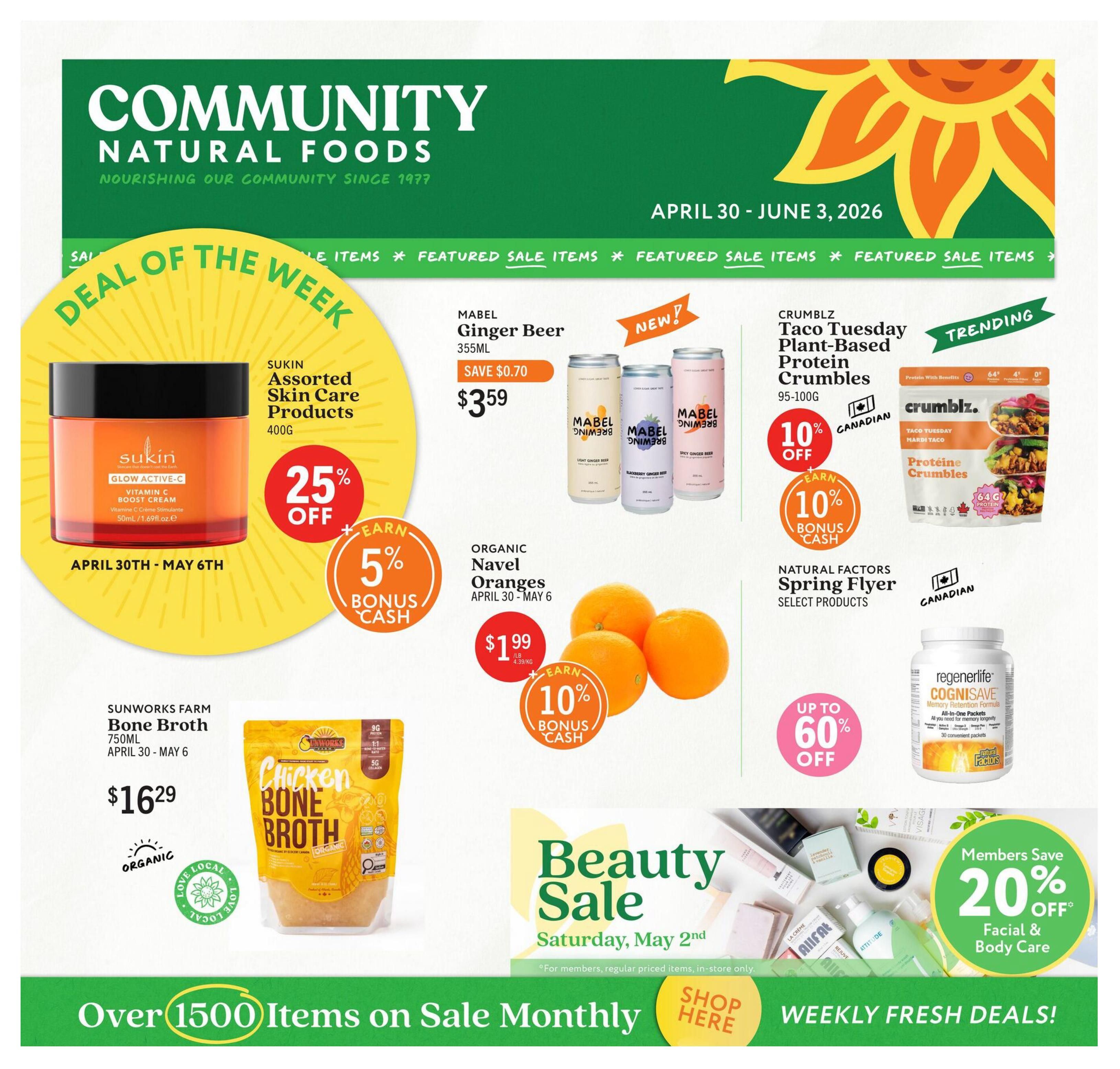 Community Natural Foods flyer for April 30 - June 3, 2026. Featured deals include Sukin Assorted Skin Care Products, 25% off plus earn 5% bonus cash. Mabel Ginger Beer 355ml is on sale for $3.59, save $0.70. Crumblz Taco Tuesday Plant-Based Protein Crumbles 95-100g are 10% off and earn 10% bonus cash. Organic Navel Oranges are $1.99/lb, earn 10% bonus cash. Sunworks Farm Bone Broth 750ml is $16.29. Natural Factors CogniSave Memory Retention Formula is up to 60% off. A Beauty Sale is happening Saturday, May 2nd, with members saving 20% off Facial & Body Care. The flyer highlights over 1500 items on sale monthly and weekly fresh deals.