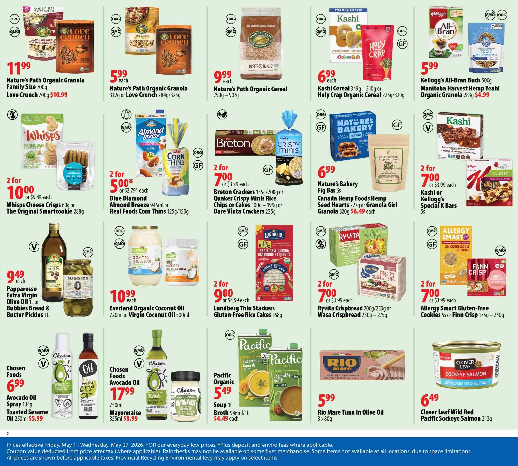 London Drugs flyer page 2 features Nature's Path Organic Granola Family Size 700g for $11.99, and Love Crunch Granola 700g for $10.99. Also on sale is Nature's Path Organic Granola 312g or Love Crunch 284g/325g for $5.99 each. Nature's Path Organic Cereal 750g - 907g is $9.99 each. Kashi Cereal 349g - 510g or Holy Crap Organic Cereal 225g/320g is $6.99 each. Kellogg's All-Bran Buds 500g is $5.99, and Manitoba Harvest Hemp Yeah! Organic Granola 283g is $4.99. Whisp Cheese Crisps 60g or The Original Smartcookie 288g are 2 for $10.00 or $5.49 each. Breton Crackers 135g/200g or Quaker Crispy Minis Rice Chips or Cakes 100g - 199g or Dare Vinta Crackers 225g are 2 for $7.00 or $3.99 each. Nature's Bakery Fig Bar 6s is $6.99, and Canada Hemp Foods Hemp Seed Hearts 227g or Granola Girl Granola 320g is $6.49 each. Kashi or Kellogg's Special K Bars 5s are 2 for $7.00 or $3.99 each. Blue Diamond Almond Breeze 946ml or Real Foods Corn Thins 125g/150g are 2 for $5.00 or $2.79 each. Allergy Smart Gluten-Free Cookies 5s or Finn Crisp 175g - 250g are 2 for $7.00 or $3.99 each. Papparosso Extra Virgin Olive Oil 1L or Bubbies Bread & Butter Pickles 1L is $9.49 each. Everland Organic Coconut Oil 720ml or Virgin Coconut Oil 500ml is $10.99 each. Lundberg Thin Stackers Gluten-Free Rice Cakes 168g are 2 for $9.00 or $4.99 each. Ryvita Crispbread 200g/250g or Wasa Crispbread 230g - 275g are 2 for $7.00 or $3.99 each. Chosen Foods Avocado Oil Spray 134g or Toasted Sesame Oil 250ml is $6.99. Chosen Foods Avocado Oil 750ml or Mayonnaise 355ml is $17.99 and $8.99 respectively. Pacific Organic Soup 1L is $5.49, and Broth 946ml/1L is $4.49 each. Rio Mare Tuna In Olive Oil 3 x 80g is $5.99. Clover Leaf Wild Red Pacific Sockeye Salmon 213g is $6.49.