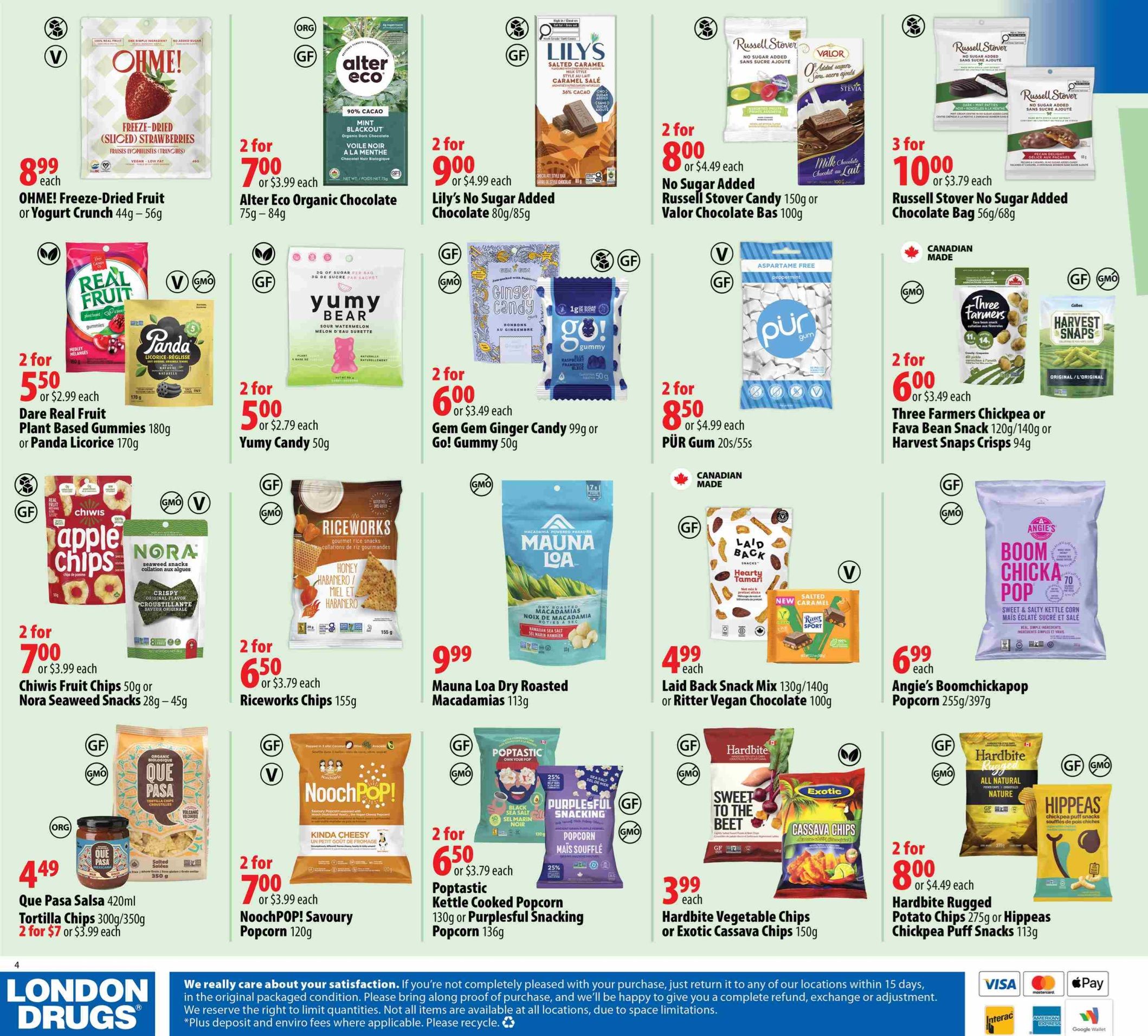 London Drugs flyer, page 4. Featured snacks and treats include OHME! Freeze-Dried Fruit or Yogurt Crunch for $8.99 each, Alter Eco Organic Chocolate for 2 for $7.00 or $3.99 each, Lily's No Sugar Added Chocolate for 2 for $9.00 or $4.99 each, and Russell Stover Candy or Chocolate Bas for 2 for $8.00 or $4.49 each. Also available are Russell Stover No Sugar Added Chocolate Bags for 3 for $10.00 or $3.79 each. Dare Real Fruit Plant Based Gummies or Panda Licorice are 2 for $5.50 or $2.99 each. Yummy Candy is 2 for $5.00 or $2.79 each. Gem Gem Ginger Candy or Go! Gummy are 2 for $6.00 or $3.49 each. PÜR Gum is 2 for $8.50 or $4.99 each. Three Farmers Chickpea or Fava Bean Snack or Harvest Snaps Crisps are 2 for $6.00 or $3.49 each. Chiwis Fruit Chips or Nora Seaweed Snacks are 2 for $7.00 or $3.99 each. Riceworks Chips are 2 for $6.50 or $3.79 each. Mauna Loa Dry Roasted Macadamias are $9.99 each. Laid Back Snack Mix or Ritter Vegan Chocolate are $4.99 each. Que Pasa Salsa or Tortilla Chips are $4.49 for salsa, and 2 for $7 or $3.99 each for chips. NoochPOP! Savoury Popcorn is 2 for $7.00 or $3.99 each. Poptastic Kettle Cooked Popcorn or Purplesful Snacking Popcorn are 2 for $6.50 or $3.79 each. Hardbite Vegetable Chips or Exotic Cassava Chips are $3.99 each. Angie's Boomchickapop Popcorn is $6.99 each. Hardbite Rugged Potato Chips or Hippeas Chickpea Puff Snacks are 2 for $8.00 or $4.49 each.