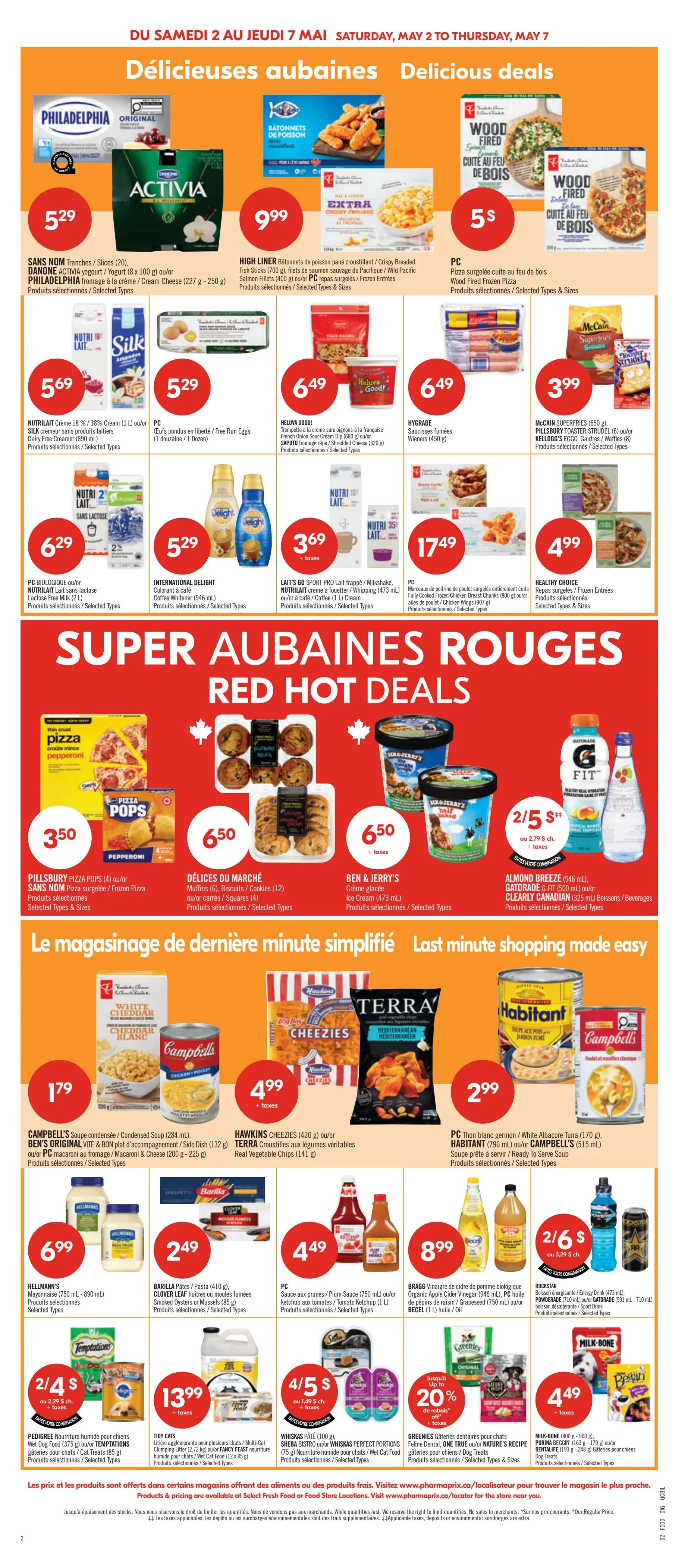 Pharmaprix weekly flyer specials, page 7. Delicious deals include Danone Activia yogurt for $5.29, High Liner crispy breaded fish sticks for $9.99, and PC Wood Fired Frozen Pizza for $5. Heluva Good! French Onion Sour Cream Dip or Saputo shredded cheese for $6.49. McCain Superfries or Pillsbury Toaster Strudel for $3.99. Nutrilait cream or Silk creamer for $5.69. Free Run Eggs for $5.29. International Delight coffee whitener for $5.29. Lait's Go Sport Pro or Nutrilait milkshake for $3.69. PC Chicken Wings for $17.49. Healthy Choice frozen entrees for $4.99. Super Red Hot Deals feature Pillsbury Pizza Pops for $3.50, Delices du Marche muffins for $6.50, and Ben & Jerry's ice cream for $6.50. Almond Breeze, Gatorade G-Fit, or Clearly Canadian beverages are 2 for $5. Last minute shopping made easy with Campbell's soup or Ben's Original rice for $1.79. Hawkins Cheezies or Terra Real Vegetable Chips for $4.99. PC Thon blanc or Habitant soup or Campbell's soup for $2.99. Hellmann's mayonnaise for $6.99. Barilla pasta for $2.49. PC sauce or ketchup for $4.49. Bragg Organic Apple Cider Vinegar or Becel oil for $8.99. Rockstar energy drinks are 2 for $6. Pedigree wet dog food or Temptations cat treats are 2 for $4. Sheba cat food or Whiskas cat food for 4/5 $ or $4.99. Greenies dental treats for $20% off. Milk-Bone dog treats for $4.49. Prices and products are valid from May 2 to May 7, 2026.