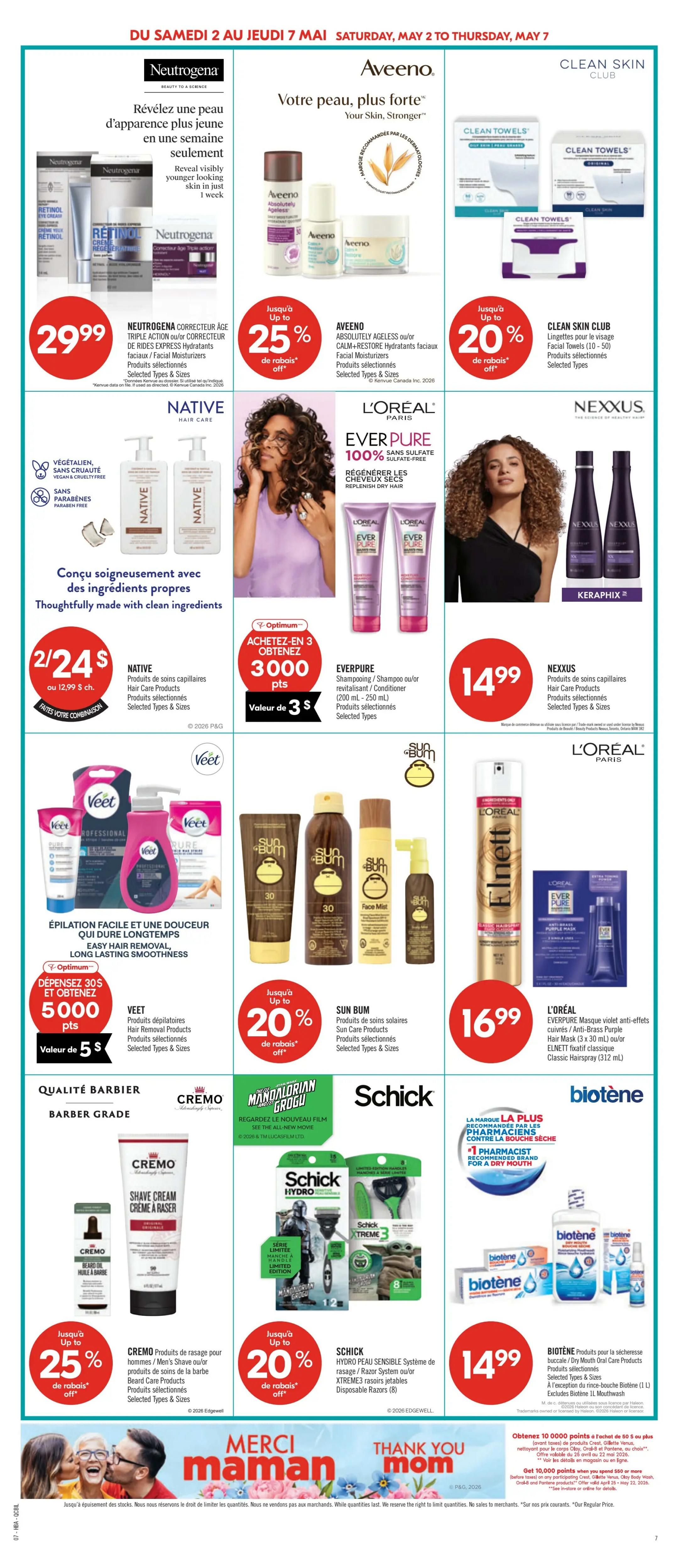 Pharmaprix weekly flyer specials page 15 features a variety of health and beauty products. Top offers include Neutrogena Triple Action Corrector Age for $29.99, Aveeno Absolutely Ageless or Calm+Restore facial moisturizers with up to 25% off, and Clean Skin Club facial towels with up to 20% off. Native Hair Care products are available as a buy 2, get 24$ deal, earning 3000 Optimum points when you spend 3$ or more on Everpure products. Nexxus hair care products are on sale for $14.99. Veet hair removal products offer 5000 Optimum points when you spend $5 or more. Sun Bum sun care products have up to 20% off. Cremo Shave Cream and Beard Oil are 25% off. Schick Hydro Sensitive Razor System or XTREME3 razors are 20% off. Biotene Dry Mouth Oral Care products are $14.99. The page also highlights L'Oréal Everpure hair masks and Elnett hairspray for $16.99. A special offer for Optimum members includes getting 10,000 points when spending $60 or more on participating Crest, Gillette, Venus, Olay Body Wash, Old Spice, and Pantene products, valid from April 25 to May 22, 2026.