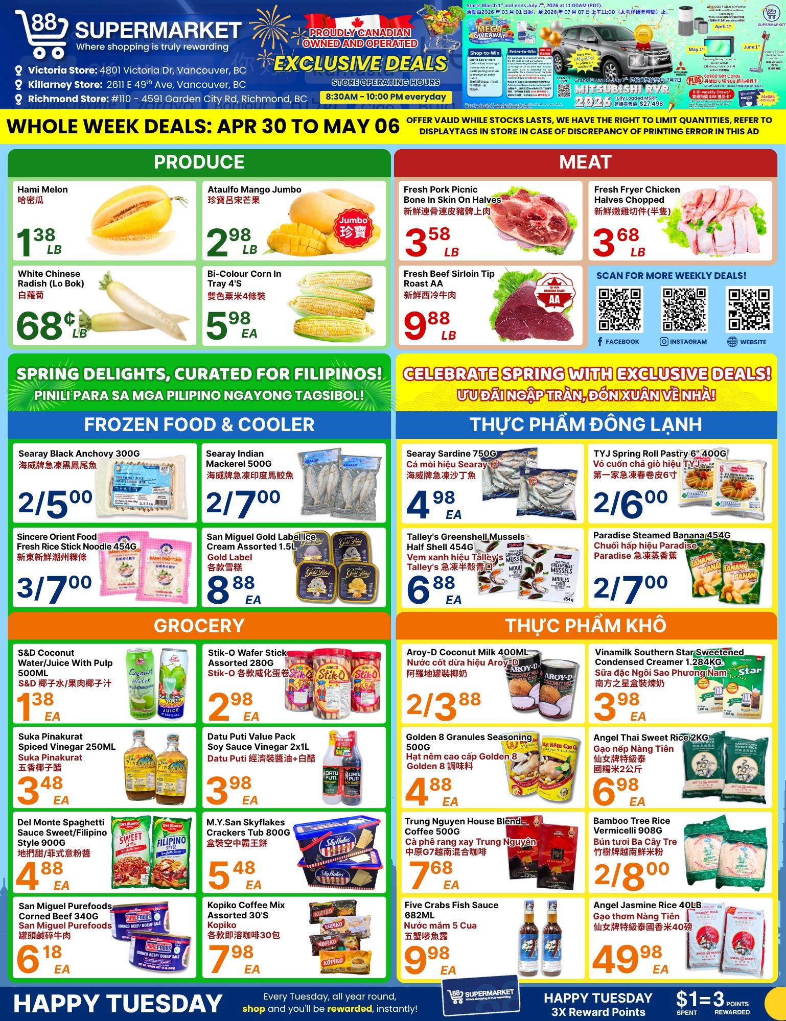 88 Supermarket weekly flyer valid April 30 to May 6. The flyer highlights exclusive deals and is proudly Canadian owned and operated. Store operating hours are 8:30 AM to 10:00 PM everyday. The flyer features a 'Whole Week Deals' section. In the Produce section: Hami Melon for $1.38 per lb, Ataulfo Mango Jumbo for $2.98 per lb, White Chinese Radish (Lo Bok) for $0.68 per lb, and Bi-Colour Corn In Tray 4's for $5.98 each. The Meat section offers: Fresh Pork Picnic Bone In Skin On Halves for $3.58 per lb, Fresh Fryer Chicken Halves Chopped for $3.68 per lb, and Fresh Beef Sirloin Tip Roast AA for $9.88 per lb. QR codes are available for more weekly deals on Facebook, Instagram, and the website. The Frozen Food & Cooler section includes: Searay Black Anchovy 300G for 2 for $5.00, Searay Indian Mackerel 500G for 2 for $7.00, Searay Sardine 750G for $4.98 each, TYJ Spring Roll Pastry 6' 400G for 2 for $6.00, Sincere Orient Food Fresh Rice Stick Noodle 454G for 3 for $7.00, San Miguel Gold Label Ice Cream Assorted 1.5L for $8.88 each, Talley's Greenshell Mussels Half Shell 454G for $6.88 each, and Paradise Steamed Banana 454G for 2 for $7.00. The Grocery section features: S&D Coconut Water/Juice With Pulp 500ML for $1.38 each, Stik-O Wafer Stick Assorted 280G for $2.98 each, Aroy-D Coconut Milk 400ML for 2 for $3.88, Suka Pinakurat Spiced Vinegar 250ML for $3.48 each, Datu Puti Value Pack Soy Sauce Vinegar 2x1L for $3.98 each, Golden 8 Granules Seasoning 500G for $4.88 each, Vinamilk Southern Star Sweetened Condensed Creamer 1.284KG for $3.98 each, Del Monte Spaghetti Sauce Sweet/Filipino Style 900G for $4.88 each, M.Y. San Skyflakes Crackers Tub 800G for $5.48 each, Trung Nguyen House Blend Coffee 500G for $7.68 each, Angel Thai Sweet Rice 2KG for $6.98 each, San Miguel Purefoods Corned Beef 340G for $6.18 each, Kopiko Coffee Mix Assorted 30's for $7.98 each, Five Crabs Fish Sauce 682ML for $9.98 each, Bamboo Tree Rice Vermicelli 908G for 2 for $8.00, and Angel Jasmine Rice 40LB for $49.98 each. The bottom banner promotes 'Happy Tuesday' with 3X Reward Points, where $1 spent equals 3 points rewarded.