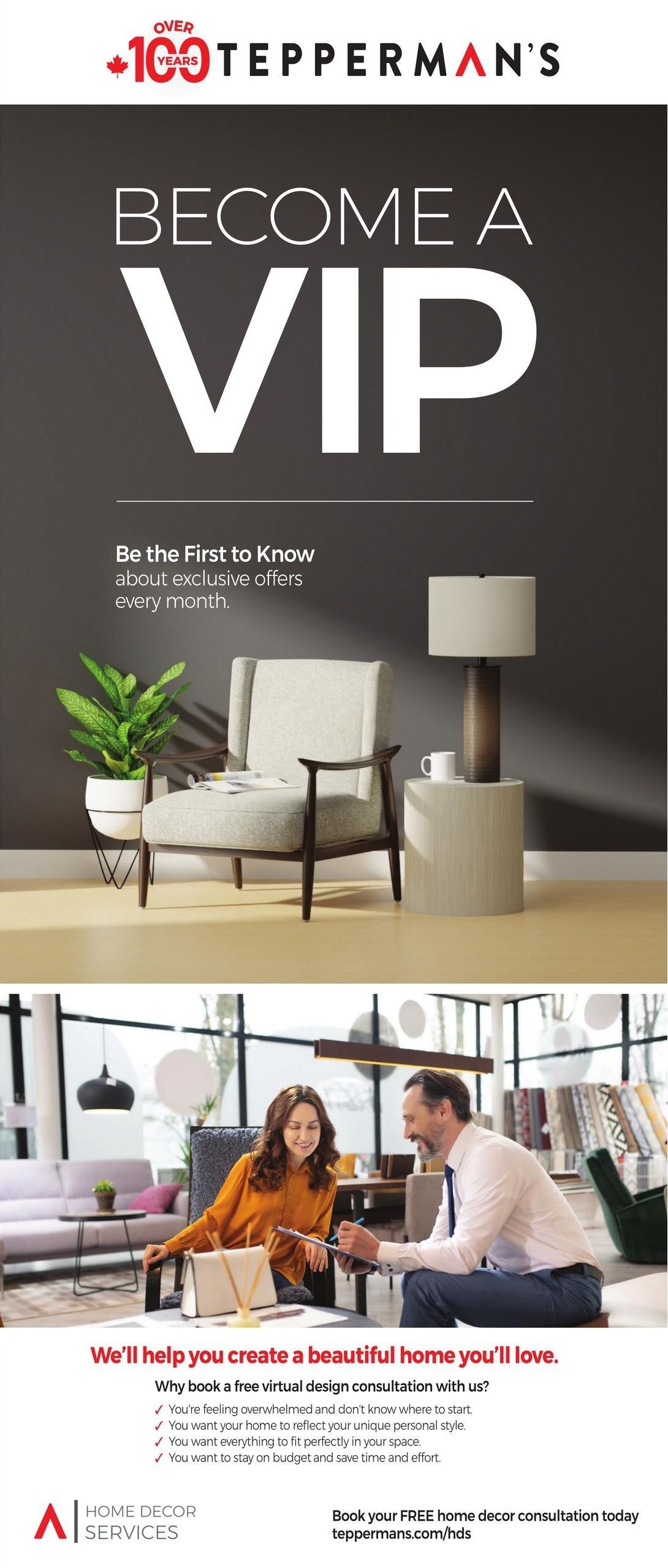 Tepperman's flyer page 9 features an invitation to 'Become a VIP' and be the first to know about exclusive monthly offers. The page showcases a stylish armchair with a side table and lamp, and a scene of a couple discussing home decor. It highlights Tepperman's Home Decor Services, offering a free virtual design consultation to help customers create a beautiful home. The consultation is ideal for those feeling overwhelmed, wanting to reflect personal style, ensure perfect fit, and stay on budget. Book your free consultation at teppermans.com/hds.