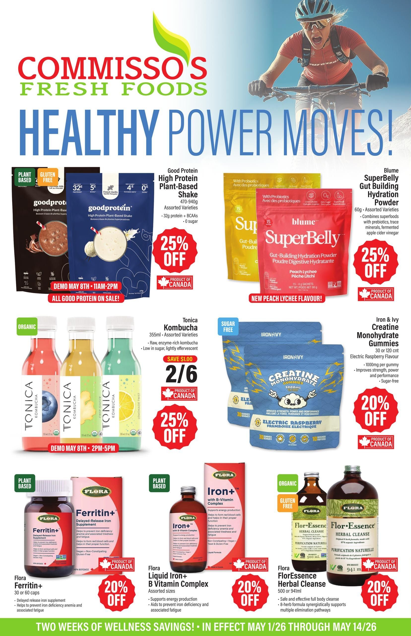 Commisso's Fresh Foods flyer featuring healthy power moves. Products on sale include Good Protein High Protein Plant-Based Shake in assorted varieties, 470-940g, with 32g protein + BCAAs and 0 sugar, for 25% off. Also featured is Blume Superbelly Gut Building Hydration Powder, 60g, assorted varieties, combining superfoods with probiotics, trace minerals, and fermented apple cider vinegar, for 25% off, available in a new Peach Lychee flavour. Tonica Kombucha, 355ml, assorted varieties, described as raw, enzyme-rich, low in sugar, and lightly effervescent, is on sale for 2 for $6 with 25% off. Iron & Ivy Creatine Monohydrate Gummies, 30 or 120 count, in Electric Raspberry flavour, with 1000mg per gummy, improving strength, power, and performance, and sugar-free, are 20% off. Flora Ferritin+ Delayed-Release Iron Supplement, 30 or 60 caps, helps to prevent iron deficiency anemia and associated tiredness and fatigue, is 20% off. Flora Liquid Iron+ B Vitamin Complex, in assorted sizes, supports energy production and helps prevent iron deficiency anemia and associated fatigue, is 20% off. Flora FlorEssence Herbal Cleanse, 500ml or 941ml, an organic and gluten-free herbal blend, is 20% off. The flyer highlights 'Two Weeks of Wellness Savings!' valid from May 1st to May 14th, 14th, 2026.
