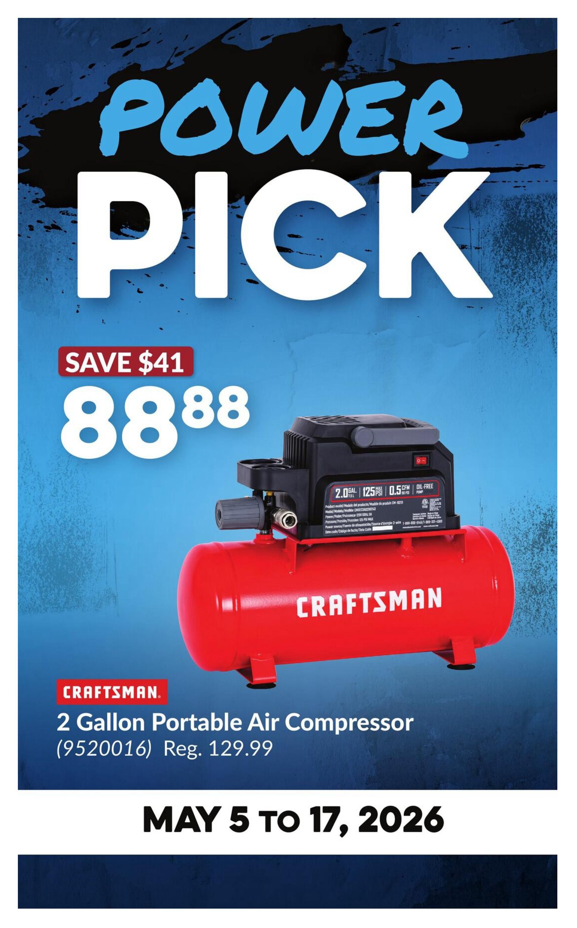 Princess Auto flyer specials page 3 features a 'Power Pick' deal on a Craftsman 2 Gallon Portable Air Compressor. This oil-free compressor offers 2.0 gallons, 125 PSI, and 0.5 CFM. It is on sale for $88.88, saving you $41 off the regular price of $129.99. This offer is valid from May 5 to May 17, 2026.