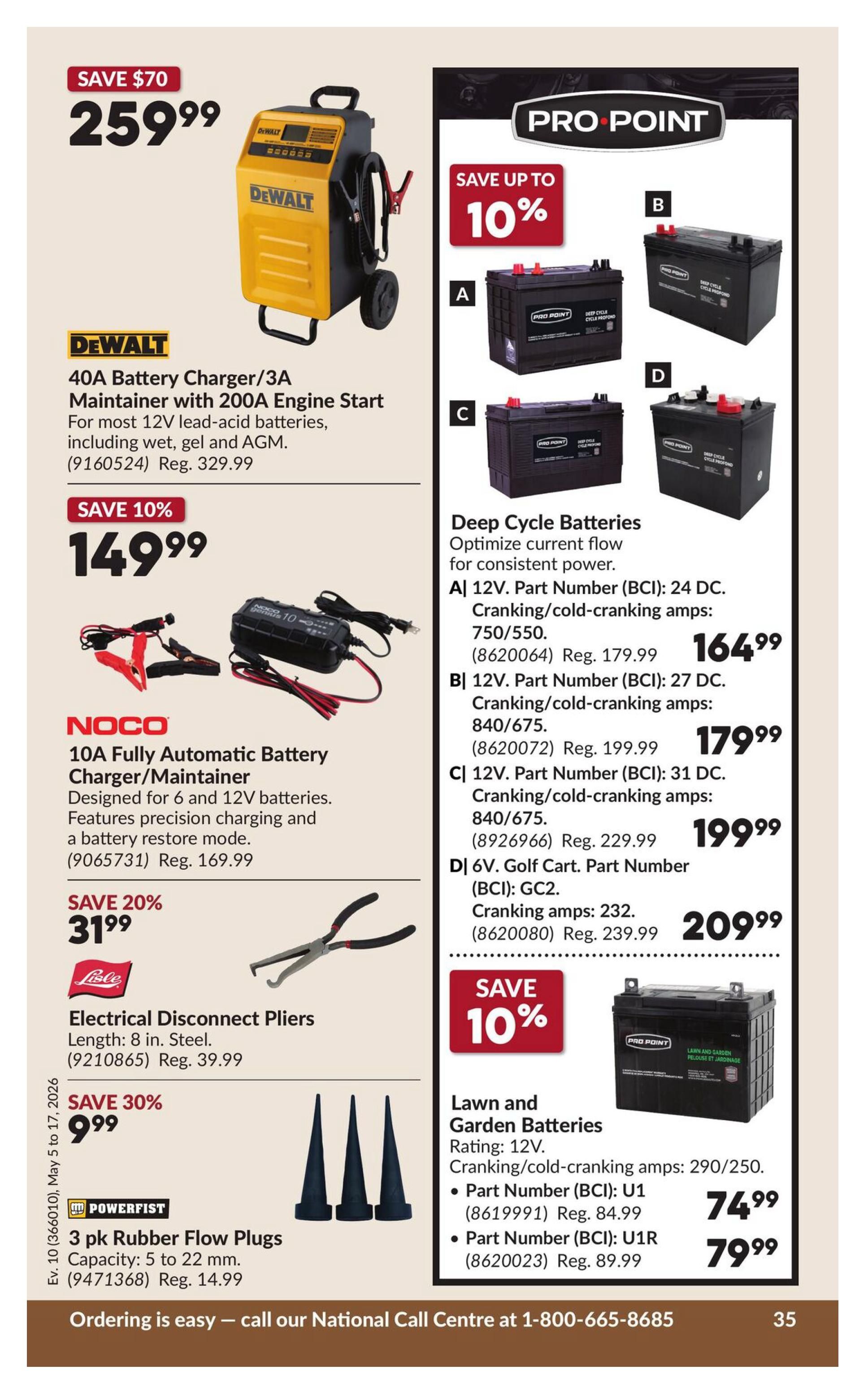 Princess Auto flyer specials page 45 featuring battery chargers and deep cycle batteries. Save $70 on the DEWALT 40A Battery Charger/3A Maintainer with 200A Engine Start for $259.99, regular price $329.99. Also save 10% on the NOCO 10A Fully Automatic Battery Charger/Maintainer for $149.99, regular price $169.99. Save 20% on Lisle Electrical Disconnect Pliers, 8 in. steel, for $31.99, regular price $39.99. Save 30% on POWERFIST 3 pk Rubber Flow Plugs, capacity 5 to 22 mm, for $9.99, regular price $14.99. On the right side, save up to 10% on PRO-POINT Deep Cycle Batteries. Model A, 12V, Part Number (BCI): 24 DC, cranking/cold-cranking amps 750/550, is $164.99, regular price $179.99. Model B, 12V, Part Number (BCI): 27 DC, cranking/cold-cranking amps 840/675, is $179.99, regular price $199.99. Model C, 12V, Part Number (BCI): 31 DC, cranking/cold-cranking amps 840/675, is $199.99, regular price $229.99. Model D, 6V, Golf Cart, Part Number (BCI): GC2, cranking amps 232, is $209.99, regular price $239.99. Save 10% on PRO-POINT Lawn and Garden Batteries, Rating 12V, cranking/cold-cranking amps 290/250. Part Number (BCI): U1 is $74.99, regular price $84.99. Part Number (BCI): U1R is $79.99, regular price $89.99. The flyer is valid from May 5 to May 17, 2026.