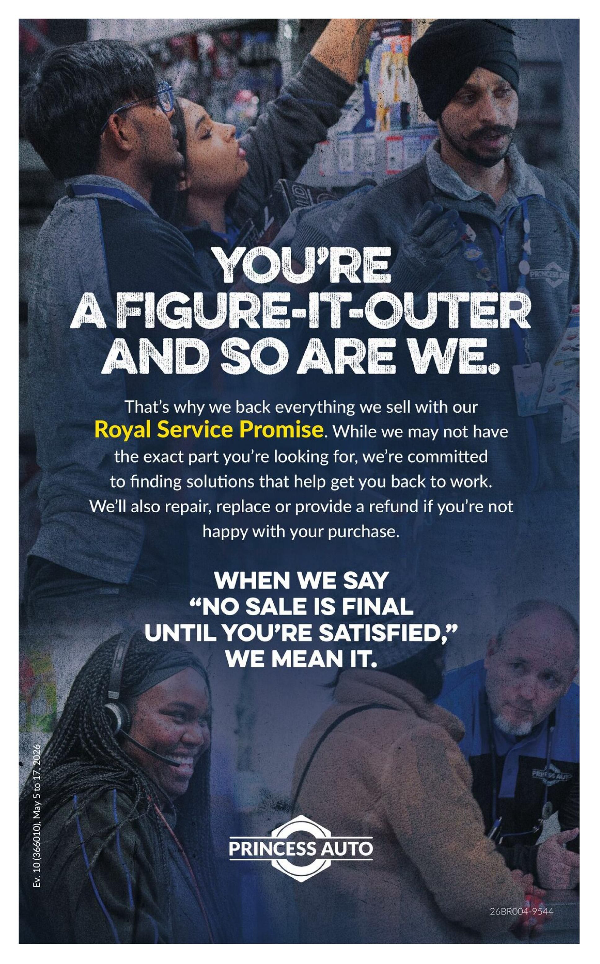 Princess Auto flyer page 49 features a message about their Royal Service Promise. The text reads: 'You're a figure-it-outer and so are we. That's why we back everything we sell with our Royal Service Promise. While we may not have the exact part you're looking for, we're committed to finding solutions that help get you back to work. We'll also repair, replace or provide a refund if you're not happy with your purchase.' Below this, it states: 'When we say 'No sale is final until you're satisfied,' we mean it.' The Princess Auto logo is visible at the bottom centre. The flyer is valid from May 5 to May 17, 2026.