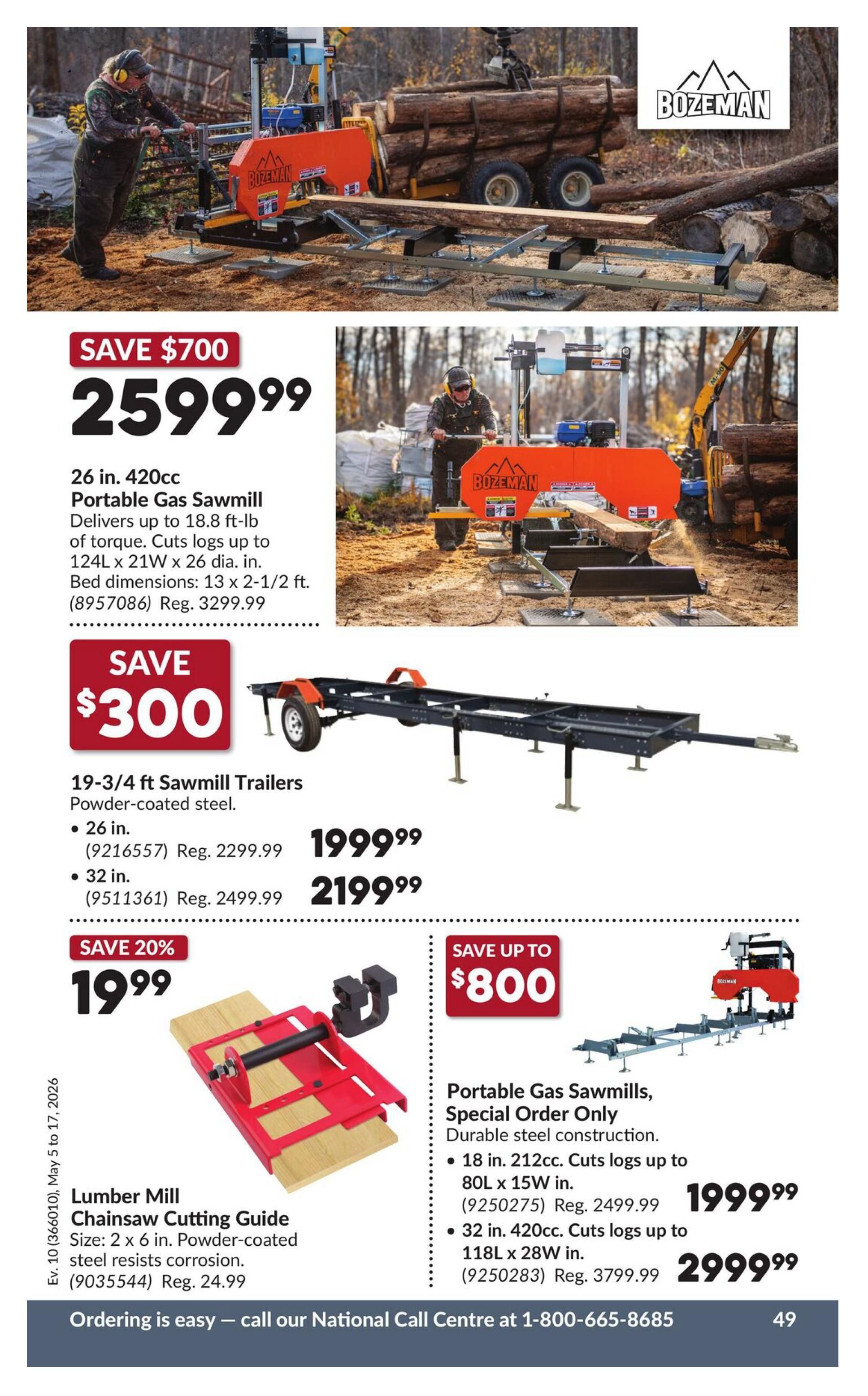 Princess Auto flyer page 59 features a 26 in. 420cc Portable Gas Sawmill for $2599.99, saving $700. It delivers up to 18.8 ft-lb of torque and cuts logs up to 124L x 21W x 26 dia. in. Also available are 19-3/4 ft Sawmill Trailers in powder-coated steel, with a 26 in. model for $1999.99 (Reg. $2299.99) and a 32 in. model for $2199.99 (Reg. $2499.99), both with a $300 saving. A Lumber Mill Chainsaw Cutting Guide, size 2 x 6 in. in powder-coated steel, is on sale for $19.99 (Reg. $24.99), a 20% saving. Additionally, Portable Gas Sawmills (Special Order Only) with durable steel construction are featured: an 18 in. 212cc model for $1999.99 (Reg. $2499.99) and a 32 in. 420cc model for $2999.99 (Reg. $3799.99), with savings up to $800. Ordering is easy by calling the National Call Centre at 1-800-665-8685.