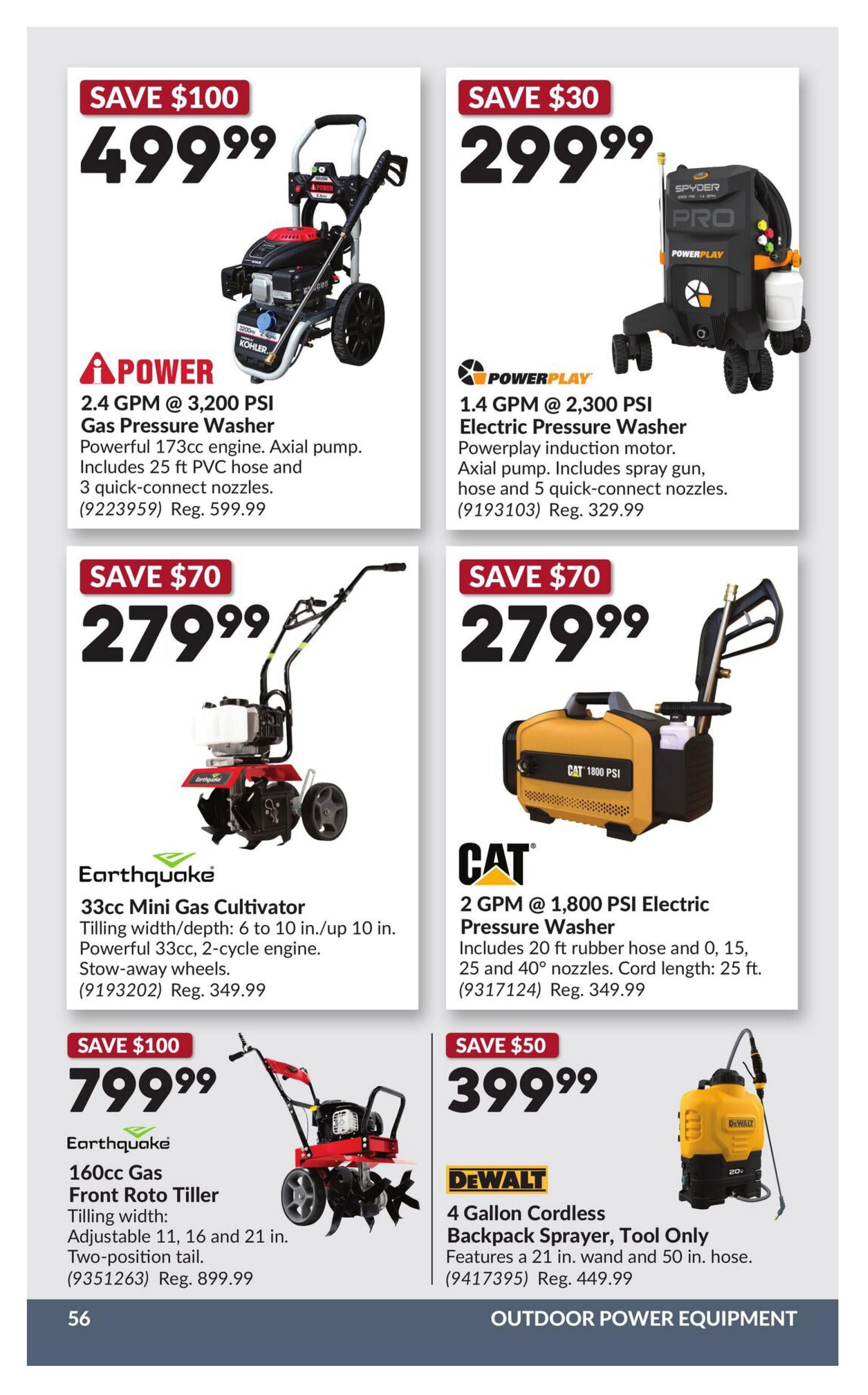 Princess Auto flyer specials page 66 features outdoor power equipment. Top left: Save $100 on a Power 2.4 GPM @ 3,200 PSI Gas Pressure Washer with a 173cc engine, axial pump, 25 ft PVC hose, and 3 quick-connect nozzles, now $499.99 (Reg. $599.99). Top right: Save $30 on a Powerplay 1.4 GPM @ 2,300 PSI Electric Pressure Washer with induction motor, axial pump, spray gun, hose, and 5 quick-connect nozzles, now $299.99 (Reg. $329.99). Middle left: Save $70 on an Earthquake 33cc Mini Gas Cultivator with 6 to 10 in. tilling width/depth, 2-cycle engine, and stow-away wheels, now $279.99 (Reg. $349.99). Middle right: Save $70 on a CAT 2 GPM @ 1,800 PSI Electric Pressure Washer including 20 ft rubber hose, 0, 15, 25 and 40 degree nozzles, and 25 ft cord length, now $279.99 (Reg. $349.99). Bottom left: Save $100 on an Earthquake 160cc Gas Front Roto Tiller with adjustable 11, 16 and 21 in. tilling width and a two-position tail, now $799.99 (Reg. $899.99). Bottom right: Save $50 on a DeWalt 4 Gallon Cordless Backpack Sprayer, Tool Only, featuring a 21 in. wand and 50 in. hose, now $399.99 (Reg. $449.99).