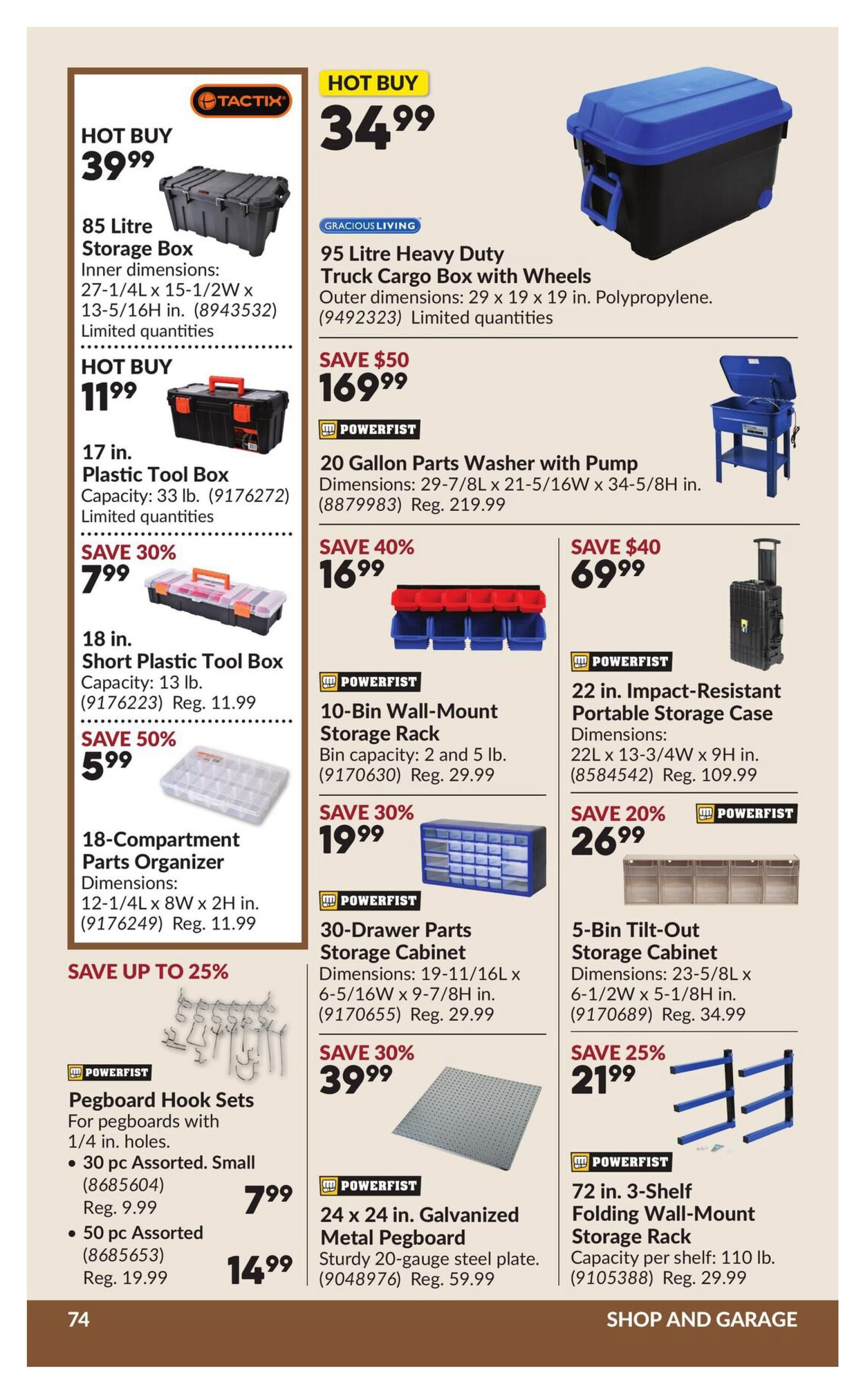 Princess Auto flyer page 84 features various storage solutions. Hot Buy items include an 85 Litre Storage Box for $39.99 and a 95 Litre Heavy Duty Truck Cargo Box with Wheels for $34.99. Other featured products are a 17 in. Plastic Tool Box for $7.99 (Save 30%), an 18 in. Short Plastic Tool Box for $5.99 (Save 50%), and an 18-Compartment Parts Organizer for $11.99. Powerfist brand items include a 20 Gallon Parts Washer with Pump on sale for $169.99 (Save $50), a 10-Bin Wall-Mount Storage Rack for $19.99 (Save 30%), a 30-Drawer Parts Storage Cabinet for $29.99 (Save 30%), a 22 in. Impact-Resistant Portable Storage Case for $69.99 (Save $40), a 5-Bin Tilt-Out Storage Cabinet for $26.99 (Save 20%), and a 72 in. 3-Shelf Folding Wall-Mount Storage Rack for $29.99 (Save 25%). Also available are Pegboard Hook Sets, with 30 pc Assorted Small for $7.99 (Reg. $9.99) and 50 pc Assorted for $14.99 (Reg. $19.99), and a 24 x 24 in. Galvanized Metal Pegboard for $39.99 (Reg. $59.99).