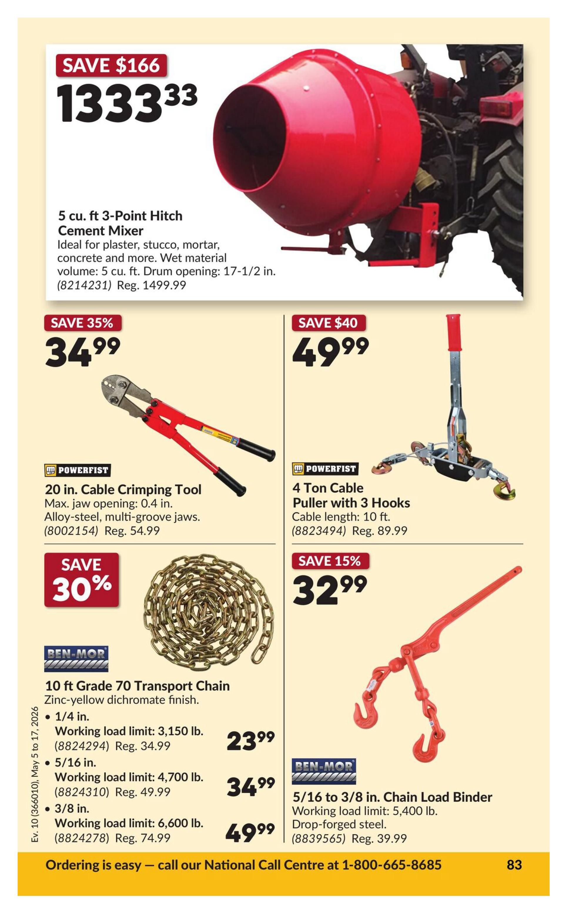 Princess Auto flyer page 93 features a 5 cu. ft. 3-Point Hitch Cement Mixer on sale for $1333.33, saving $166. Also available is a Powerfist 20 in. Cable Crimping Tool for $34.99 (save 35%), and a Powerfist 4 Ton Cable Puller with 3 Hooks for $49.99 (save $40). Ben-Mor 10 ft. Grade 70 Transport Chain is offered in 1/4 in. size for $23.99 (reg. $34.99), 5/16 in. for $34.99 (reg. $49.99), and 3/8 in. for $49.99 (reg. $74.99), with savings up to 30% on the chain. Additionally, a Ben-Mor 5/16 to 3/8 in. Chain Load Binder is available for $32.99 (save 15%). Ordering is easy by calling the National Call Centre at 1-800-665-8685.