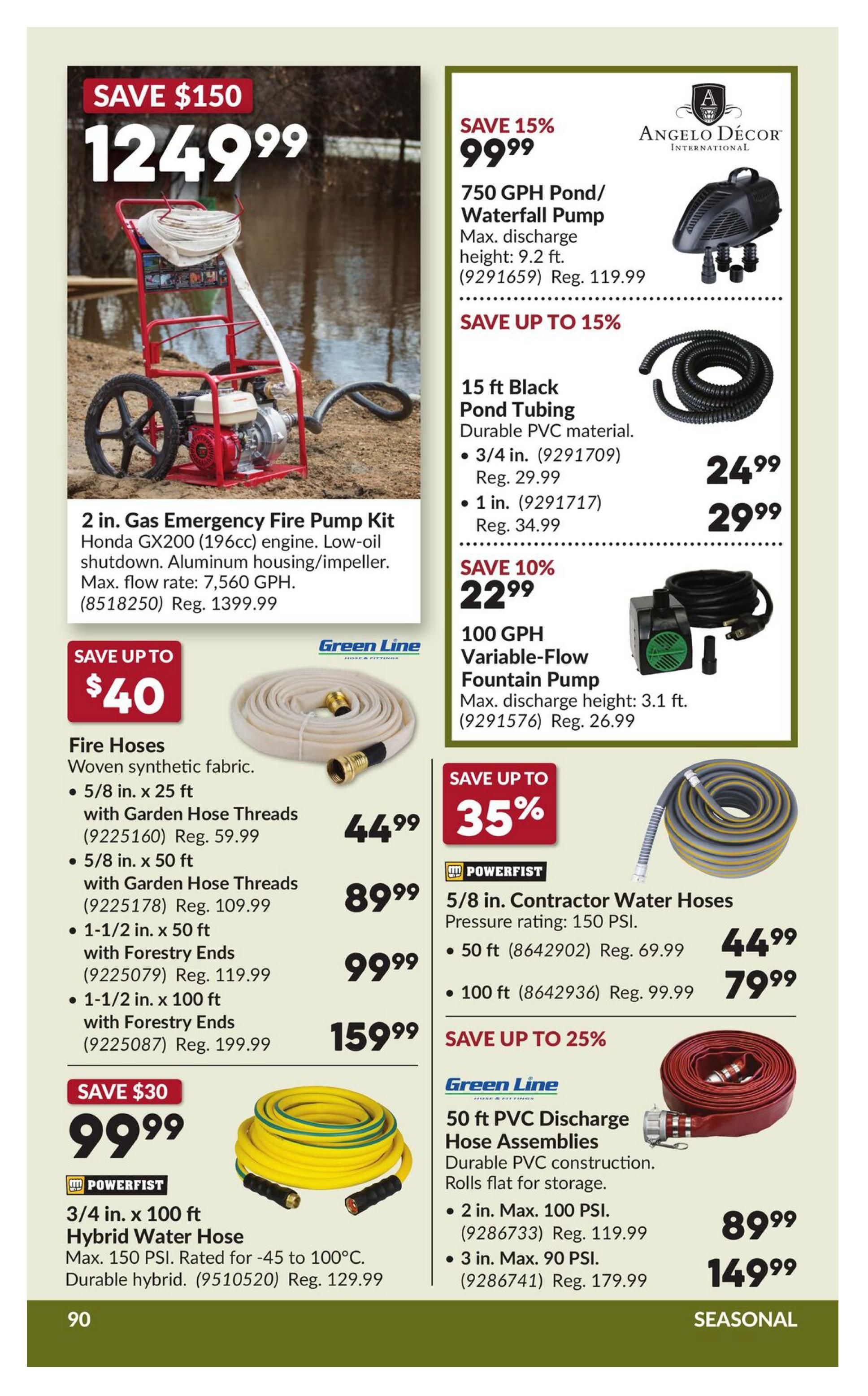 Princess Auto flyer specials page 100 features a 2 in. Gas Emergency Fire Pump Kit with Honda GX200 engine for $1249.99, saving $150. Also available are Green Line Fire Hoses: 5/8 in. x 25 ft with Garden Hose Threads for $44.99 (reg. $59.99), 5/8 in. x 50 ft with Garden Hose Threads for $89.99 (reg. $109.99), 1-1/2 in. x 50 ft with Forestry Ends for $99.99 (reg. $119.99), and 1-1/2 in. x 100 ft with Forestry Ends for $159.99 (reg. $199.99). Powerfist 3/4 in. x 100 ft Hybrid Water Hose is on sale for $99.99 (reg. $129.99). In the top right, Angelo Décor International offers a 750 GPH Pond/Waterfall Pump for $99.99 (save 15%, reg. $119.99). Also available is 15 ft Black Pond Tubing in 3/4 in. for $24.99 (reg. $29.99) and 1 in. for $29.99 (reg. $34.99). A 100 GPH Variable-Flow Fountain Pump is $22.99 (save 10%, reg. $26.99). Powerfist 5/8 in. Contractor Water Hoses (150 PSI) include a 50 ft option for $44.99 (reg. $69.99) and a 100 ft option for $79.99 (reg. $99.99). Green Line 50 ft PVC Discharge Hose Assemblies are on sale up to 25% off: 2 in. Max. 100 PSI for $89.99 (reg. $119.99) and 3 in. Max. 90 PSI for $149.99 (reg. $179.99).