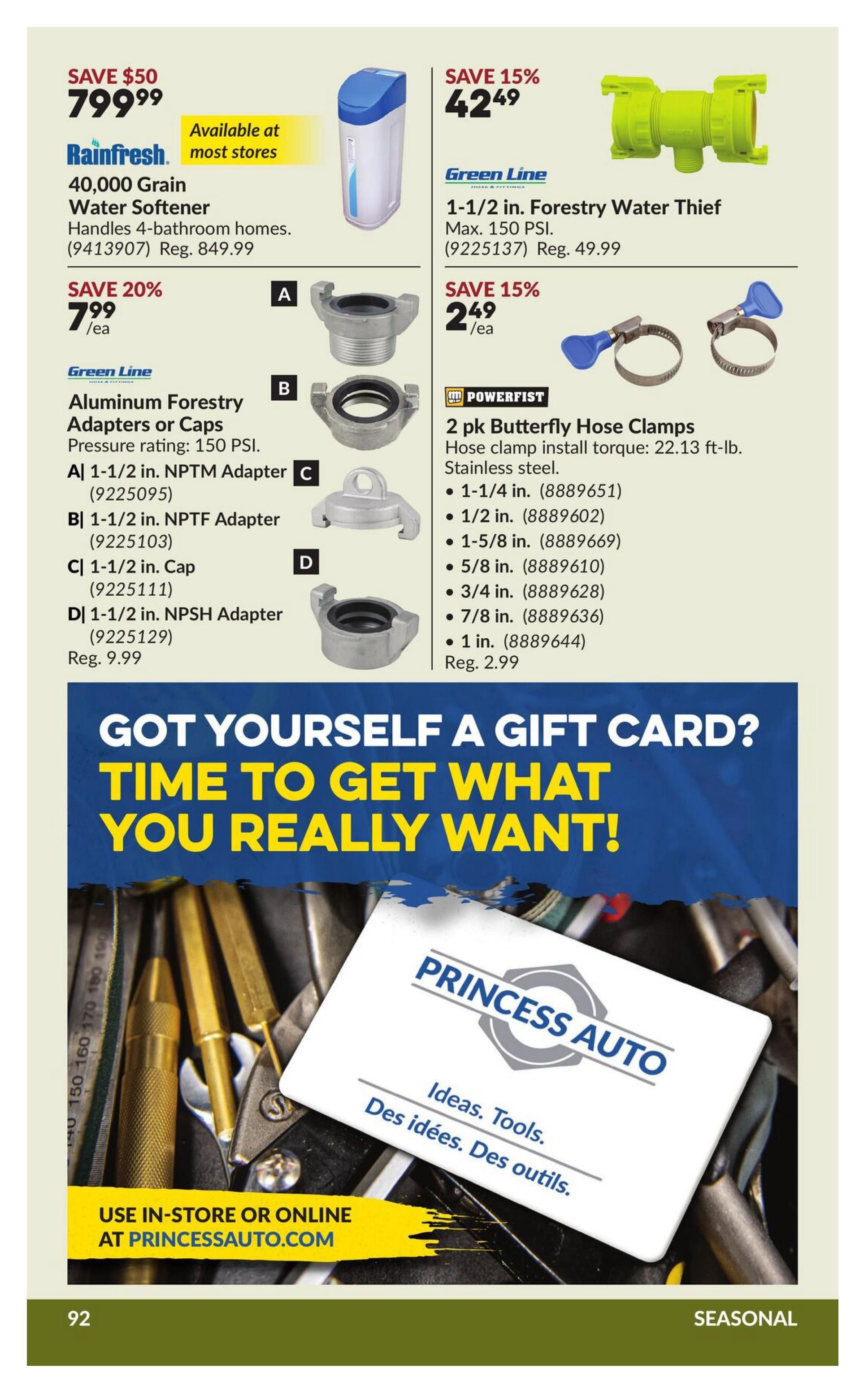Princess Auto flyer specials page 102 features a Rainfresh 40,000 Grain Water Softener for $799.99, saving $50 and available at most stores. Also featured is a Green Line 1-1/2 in. Forestry Water Thief for $42.49, a 15% discount from the regular price of $49.99. Green Line Aluminum Forestry Adapters or Caps with a pressure rating of 150 PSI are on sale for $7.99 each, a 20% savings. Options include A) 1-1/2 in. NPTM Adapter for $7.99, B) 1-1/2 in. NPTF Adapter for $7.99, C) 1-1/2 in. Cap for $7.99, and D) 1-1/2 in. NPSH Adapter, regularly $9.99. Powerfist 2 pk Butterfly Hose Clamps in stainless steel are 15% off, priced at $2.49 each, with sizes including 1-1/4 in., 1/2 in., 1-5/8 in., 5/8 in., 3/4 in., 7/8 in., and 1 in., regularly $2.99. The bottom of the page promotes Princess Auto gift cards with the message 'Got yourself a gift card? Time to get what you really want!' and 'Use in-store or online at PrincessAuto.com'.