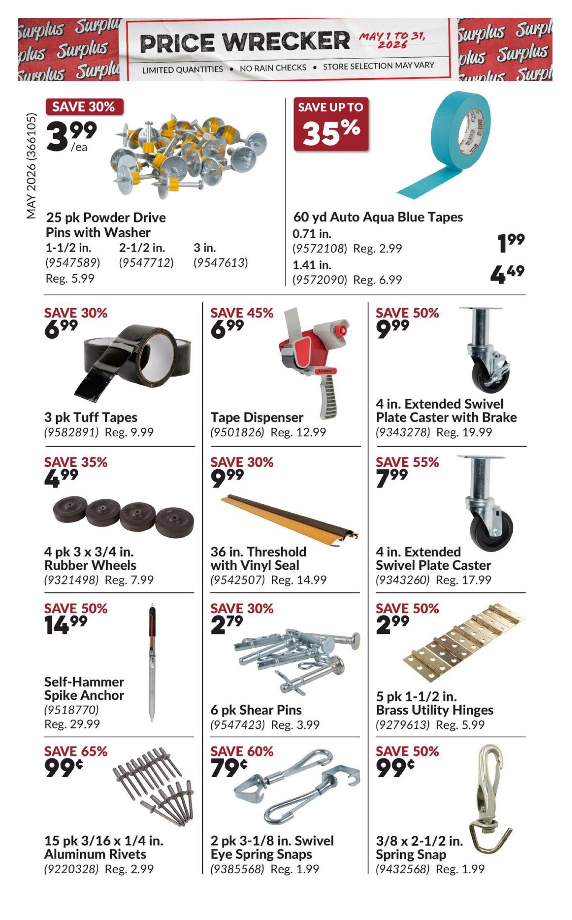 Princess Auto Price Wrecker flyer, page 8. Featured items include: Save 30% on 25 pk Powder Drive Pins with Washer in 1-1/2 in., 2-1/2 in., and 3 in. sizes for $3.99/ea (regularly $5.99). Save up to 35% on 60 yd Aqua Blue Tapes, available in 0.71 in. for $1.99 (regularly $2.99) and 1.41 in. for $4.49 (regularly $6.99). Also on sale: Save 30% on 3 pk Tuff Tapes for $6.99 (regularly $9.99). Save 45% on a Tape Dispenser for $6.99 (regularly $12.99). Save 50% on 4 in. Extended Swivel Plate Casters with Brake for $9.99 (regularly $19.99). Save 35% on 4 pk 3 x 3/4 in. Rubber Wheels for $4.99 (regularly $7.99). Save 30% on 36 in. Threshold with Vinyl Seal for $9.99 (regularly $14.99). Save 55% on 4 in. Extended Swivel Plate Casters for $7.99 (regularly $17.99). Save 50% on Self-Hammer Spike Anchors for $14.99 (regularly $29.99). Save 30% on 6 pk Shear Pins for $2.79 (regularly $3.99). Save 50% on 5 pk 1-1/2 in. Brass Utility Hinges for $2.99 (regularly $5.99). Save 65% on 15 pk 3/16 x 1/4 in. Aluminum Rivets for $0.99. Save 60% on 2 pk 3-1/8 in. Swivel Eye Spring Snaps for $0.79 (regularly $1.99). Save 50% on 3/8 x 2-1/2 in. Spring Snaps for $0.99 (regularly $1.99).