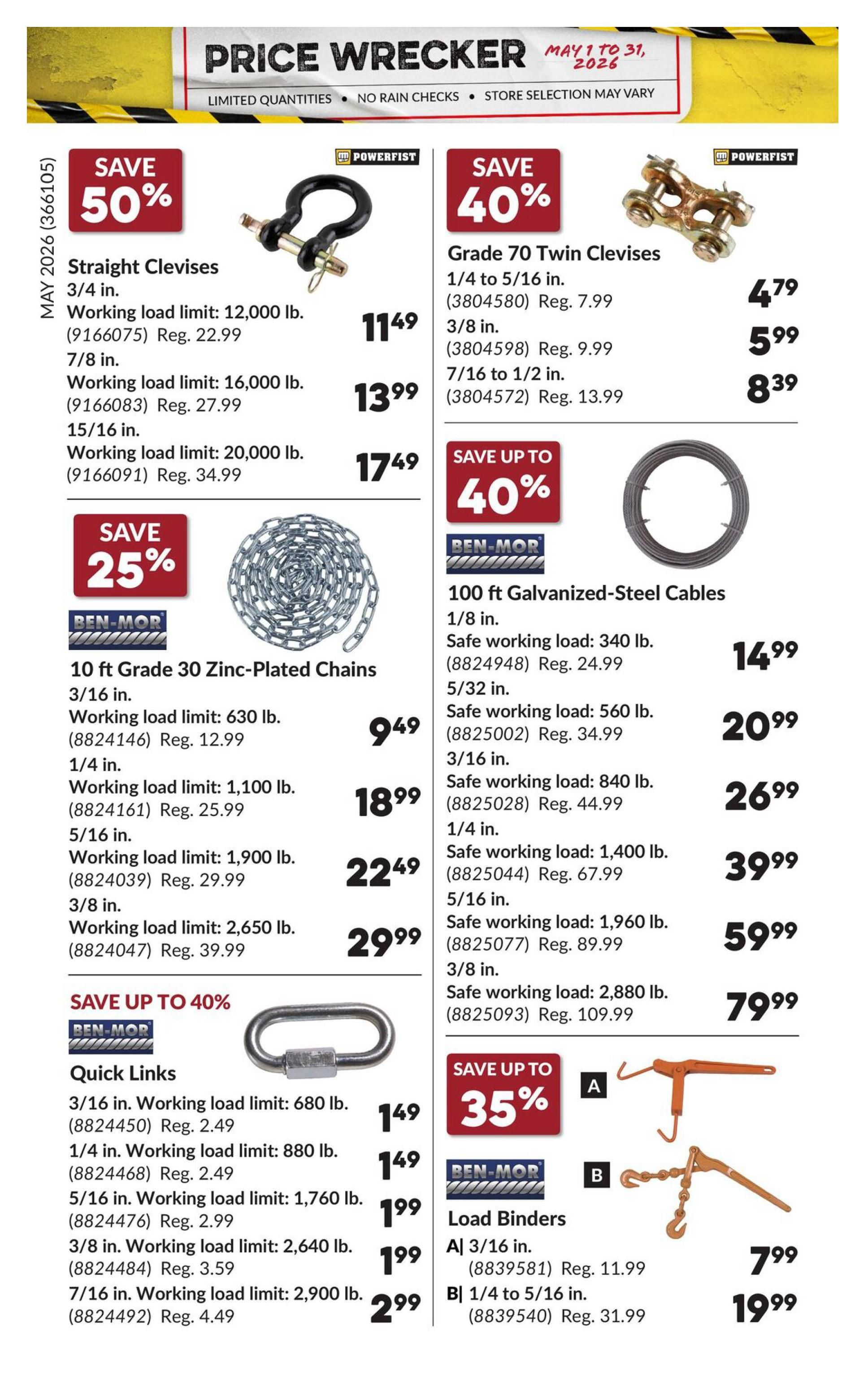 Princess Auto Price Wrecker flyer, page 30. Features savings up to 50% on Straight Clevises, with 3/4 in. size at $11.49 (reg. $22.99), 7/8 in. at $13.99 (reg. $27.99), and 15/16 in. at $17.49 (reg. $34.99). Also available are Grade 70 Twin Clevises with savings up to 40%, priced at $4.79 for 1/4 to 5/16 in. (reg. $7.99), $5.99 for 3/8 in. (reg. $9.99), and $8.39 for 7/16 to 1/2 in. (reg. $13.99). Save 25% on 10 ft Grade 30 Zinc-Plated Chains, with 3/16 in. at $9.49 (reg. $12.99), 1/4 in. at $18.99 (reg. $25.99), 5/16 in. at $22.49 (reg. $29.99), and 3/8 in. at $29.99 (reg. $39.99). Save up to 40% on 100 ft Galvanized-Steel Cables: 1/8 in. for $14.99 (reg. $24.99), 5/32 in. for $20.99 (reg. $34.99), 3/16 in. for $26.99 (reg. $44.99), 1/4 in. for $39.99 (reg. $67.99), and 5/16 in. for $59.99 (reg. $89.99). Also featured are Quick Links with savings up to 40%: 3/16 in. for $1.49 (reg. $2.49), 1/4 in. for $1.49 (reg. $2.49), 5/16 in. for $1.99 (reg. $2.99), 3/8 in. for $1.99 (reg. $3.59), and 7/16 in. for $2.99 (reg. $4.49). Finally, save up to 35% on Load Binders: A) 3/16 in. for $7.99 (reg. $11.99) and B) 1/4 to 5/16 in. for $19.99 (reg. $31.99).