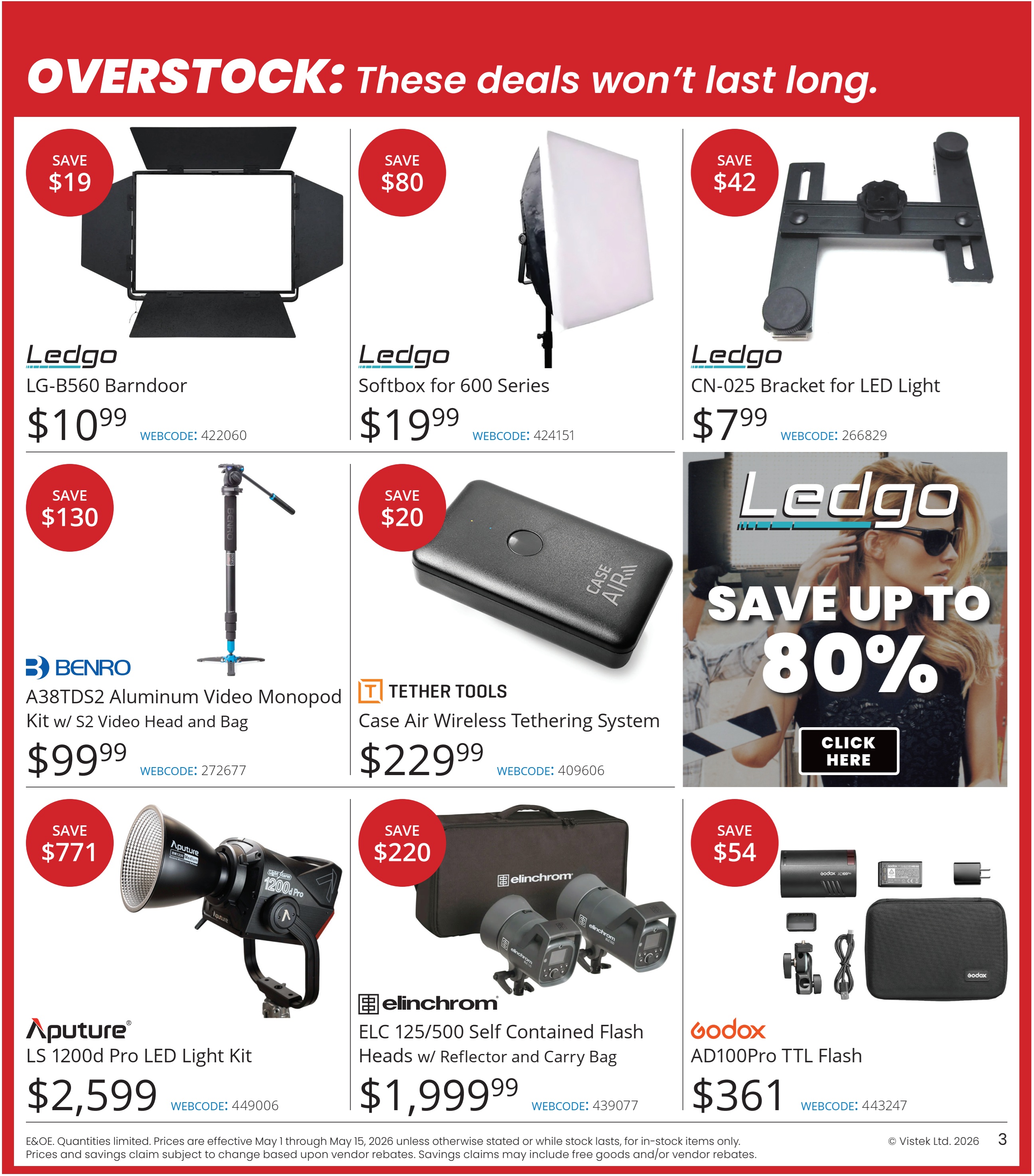 Vistek flyer page 3 featuring 'OVERSTOCK: These deals won't last long.' Ledgo LG-B560 Barndoor for $10.99 (Save $19), Ledgo Softbox for 600 Series for $19.99 (Save $80), and Ledgo CN-025 Bracket for LED Light for $7.99 (Save $42). Benro A38TDS2 Aluminum Video Monopod Kit w/ S2 Video Head and Bag for $99.99 (Save $130). Tether Tools Case Air Wireless Tethering System for $229.99 (Save $20). Aputure LS 1200d Pro LED Light Kit for $2,599 (Save $771). Elinchrom ELC 125/500 Self Contained Flash Heads w/ Reflector and Carry Bag for $1,999.99 (Save $220). Godox AD100Pro TTL Flash for $361 (Save $54). A large graphic advertises 'SAVE UP TO 80%' with a 'CLICK HERE' button. Prices are effective May 1 through May 15, 2026. Quantities are limited. E&OE. Vistek Ltd. 2026.