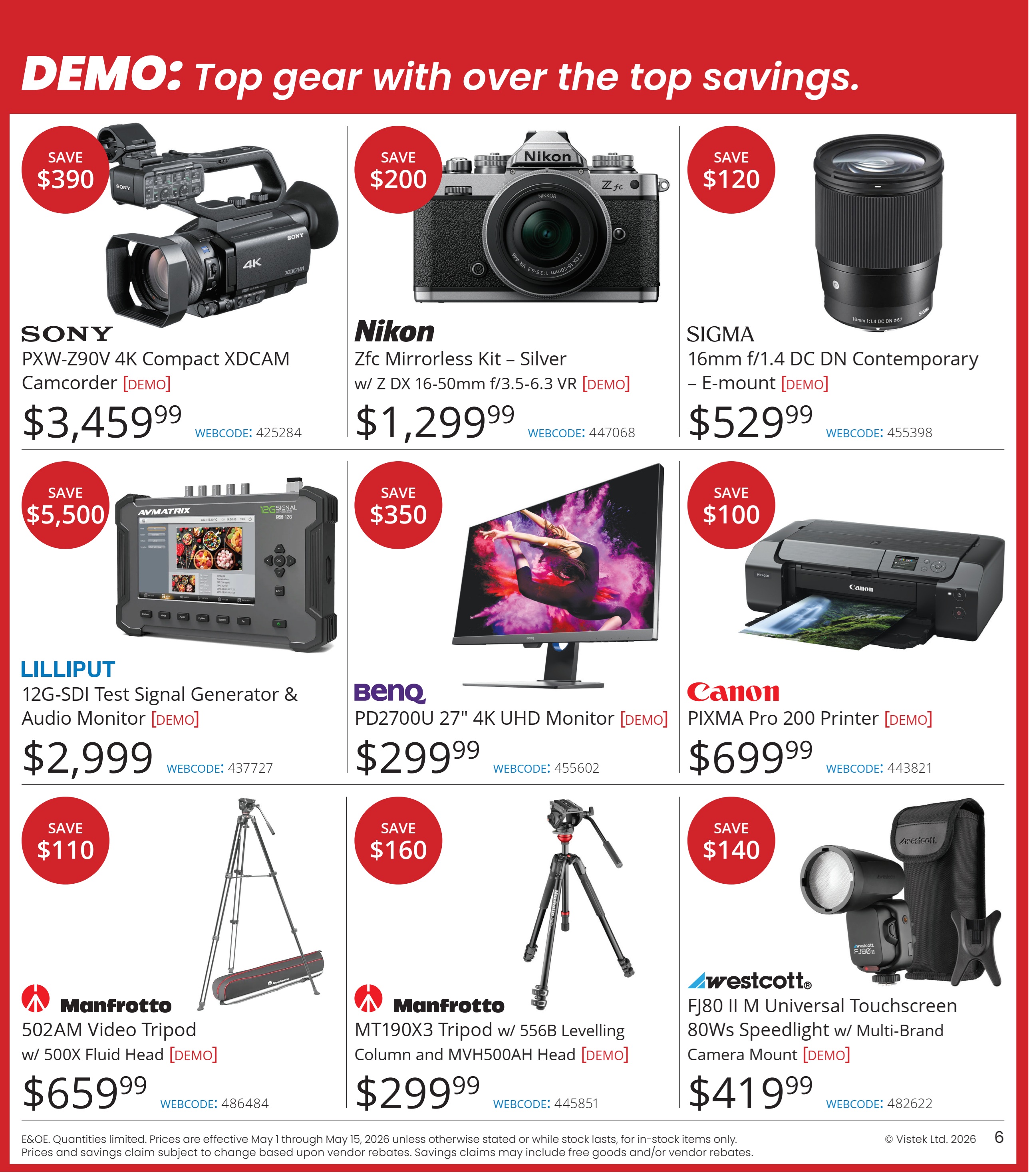 Vistek flyer specials page 6 features demo gear with top savings. Featured items include the Sony PXW-Z90V 4K Compact XDCAM Camcorder, save $390, priced at $3,459.99. The Nikon Zfc Mirrorless Kit in Silver with Z DX 16-50mm f/3.5-6.3 VR lens is on sale for $1,299.99, saving $200. SIGMA's 16mm f/1.4 DC DN Contemporary lens for E-mount is available for $529.99, saving $120. The LILLIPUT 12G-SDI Test Signal Generator & Audio Monitor is priced at $2,999, saving $5,500. BenQ's PD2700U 27' 4K UHD Monitor is on sale for $299.99, saving $350. The Canon PIXMA Pro 200 Printer is available for $699.99, saving $100. Manfrotto's 502AM Video Tripod w/ 500X Fluid Head is $659.99, saving $110. The Manfrotto MT190X3 Tripod w/ 556B Levelling Column and MVH500AH Head is priced at $299.99, saving $160. Lastly, the Westcott FJ80 II M Universal Touchscreen 80Ws Speedlight w/ Multi-Brand Camera Mount is $419.99, saving $140.