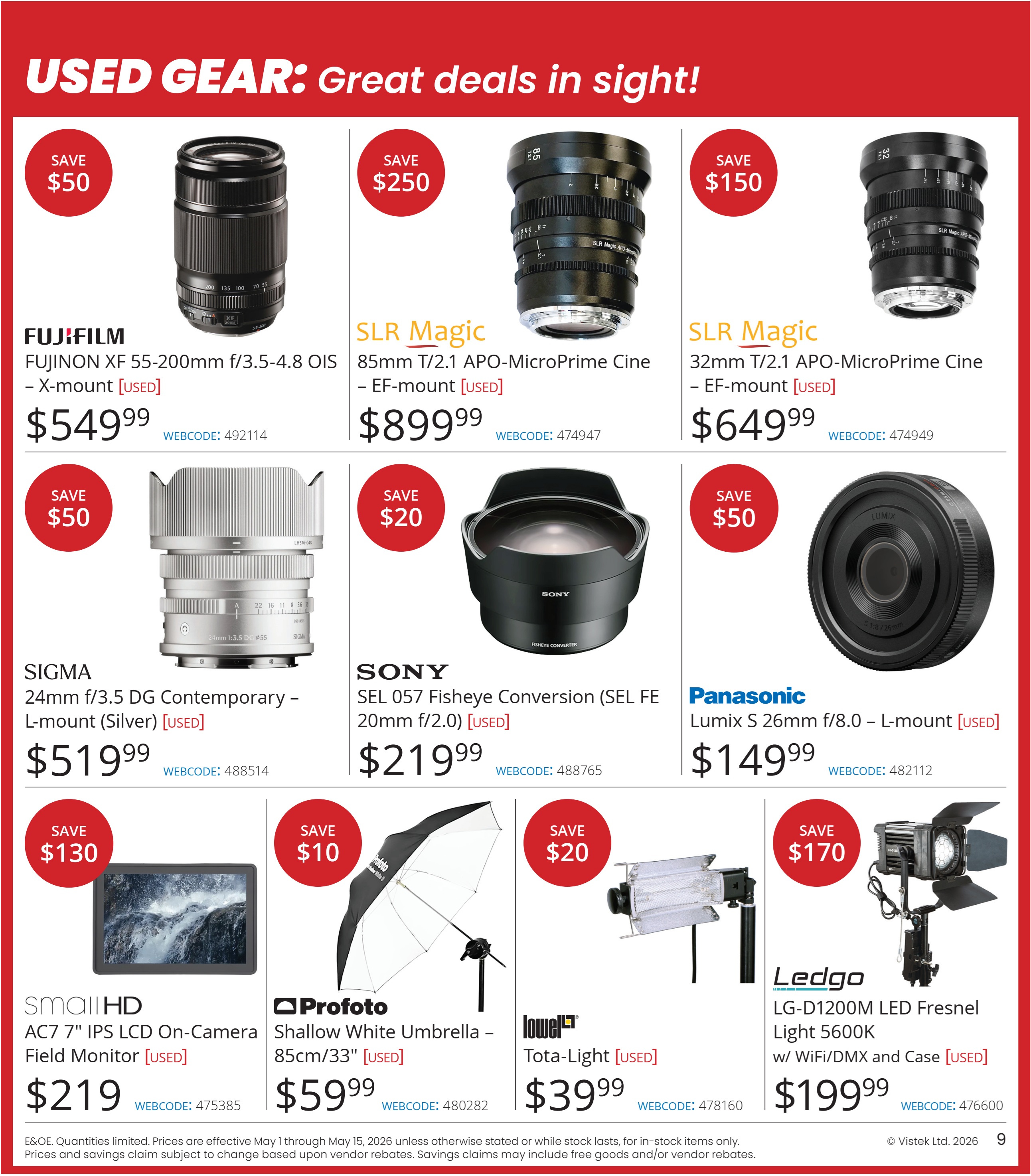 Vistek Used Gear Specials page 9 features a selection of pre-owned camera equipment. Top row includes: FUJIFILM Fujinon XF 55-200mm f/3.5-4.8 OIS - X-mount lens for $549.99 (Save $50), SLR Magic 85mm T/2.1 APO-MicroPrime Cine - EF-mount lens for $899.99 (Save $250), and SLR Magic 32mm T/2.1 APO-MicroPrime Cine - EF-mount lens for $649.99 (Save $150). Second row features: SIGMA 24mm f/3.5 DG Contemporary - L-mount (Silver) lens for $519.99 (Save $50), SONY SEL 057 Fisheye Conversion (SEL FE) 20mm f/2.0 lens for $219.99 (Save $20), and Panasonic Lumix S 26mm f/8.0 - L-mount lens for $149.99 (Save $50). Bottom row includes: smallHD AC7 7' IPS LCD On-Camera Field Monitor for $219 (Save $130), Profoto Shallow White Umbrella - 85cm/33' for $59.99 (Save $10), Lowell Tota-Light for $39.99 (Save $20), and Ledgo LG-D1200M LED Fresnel Light 5600K w/ WiFi/DMX and Case for $199.99 (Save $170). All items are listed as used. E&OE. Quantities limited. Prices are effective May 1 through May 15, 2026 unless otherwise stated or while stock lasts, for in-stock items only. Prices and savings claims subject to change based upon vendor rebates. Savings claims may include free goods and/or vendor rebates.