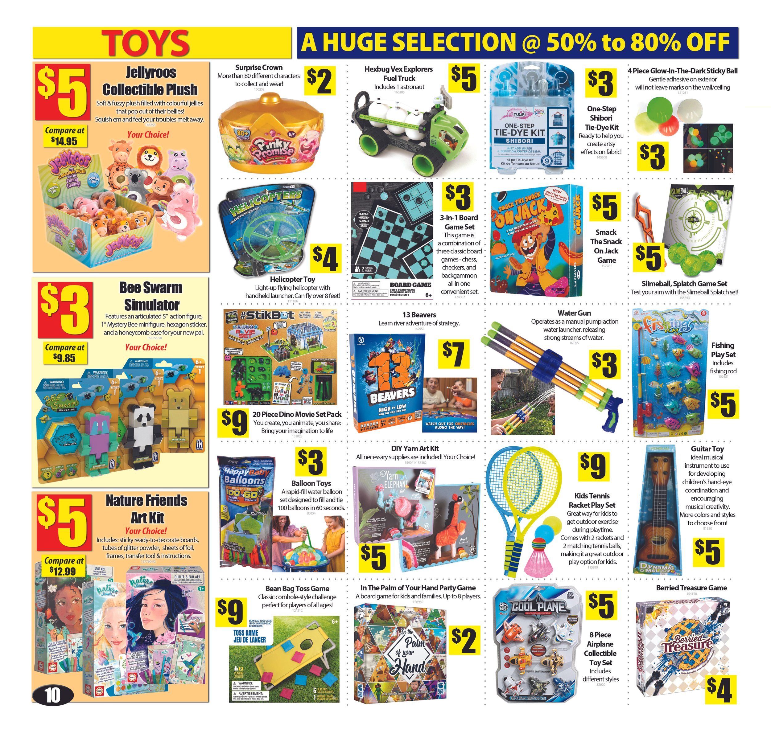 Bianca Amor's Liquidation Supercentre flyer page 10 features a wide selection of toys. Highlights include Jellyroos Collectible Plush for $5 (compare at $14.95), Bee Swarm Simulator for $3 (compare at $9.85), and Nature Friends Art Kit for $5 (Your Choice!). Other toys available are Surprise Crown for $2, Hexbug Vex Explorers Fuel Truck for $5, One-Step Shibori Tie-Dye Kit for $3, 4 Piece Glow-In-The-Dark Sticky Ball set for $3, Helicopter Toy for $4, 3-in-1 Board Game Set for $3, Smack The Snack On Jack Game for $5, Slimeball, Splatch Game Set for $5, 20 Piece Dino Movie Set Pack for $9, 13 Beavers board game for $7, Water Gun for $3, Fishing Play Set for $5, Balloon Toys for $3, DIY Yarn Art Kit for $5, Kids Tennis Racket Play Set for $9, Guitar Toy for $5, 8 Piece Airplane Collectible Toy Set for $5, Bean Bag Toss Game for $9, and Berried Treasure Game for $4. The page showcases a huge selection of toys with discounts ranging from 50% to 80% off.