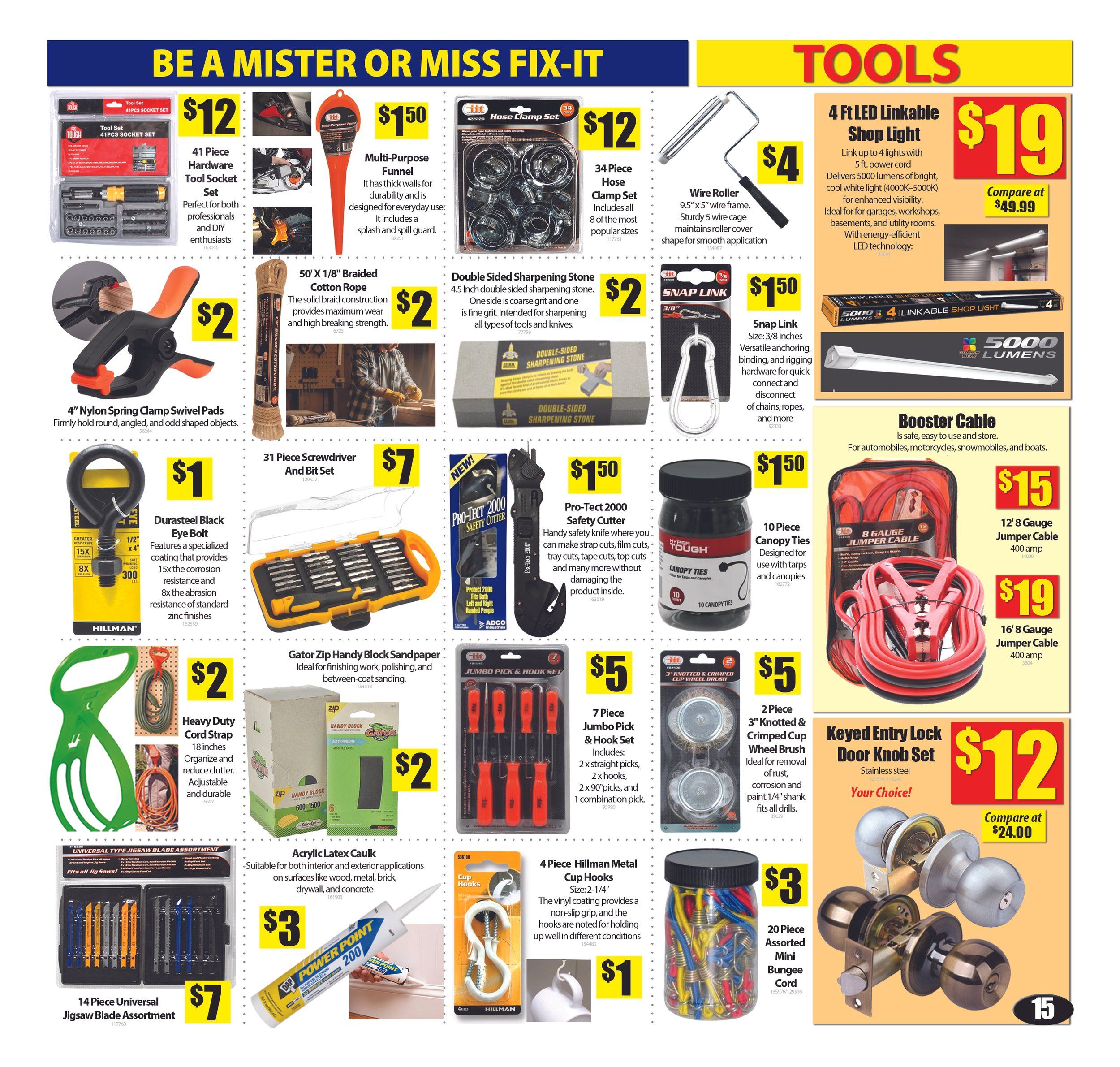 Bianca Amor's Liquidation Supercentre flyer page 15 features a variety of tools and hardware. Deals include a 41 Piece Hardware Tool Socket Set for $12, a Multi-Purpose Funnel for $1.50, and a 34 Piece Hose Clamp Set for $12. Also available are a Wire Roller for $4, 4 Ft LED Linkable Shop Lights for $19 (compare at $49.99), and 12' 8 Gauge Jumper Cable for $15 and 16' 8 Gauge Jumper Cable for $19. Other items include 4' Nylon Spring Clamp Swivel Pads for $2, 50' x 1/8' Braided Cotton Rope for $2, a Double Sided Sharpening Stone for $2, Snap Link for $1.50, a 31 Piece Screwdriver and Bit Set for $7, a Pro-Tect 2000 Safety Cutter for $1.50, 10 Piece Canopy Ties for $1.50, Durasteel Black Eye Bolt for $1, Heavy Duty Cord Strap for $2, Gator Zip Handy Block Sandpaper for $2, 7 Piece Jumbo Pick & Hook Set for $5, 2 Piece 3' Knotted & Crimped Cup Wheel Brush for $5, 14 Piece Universal Jigsaw Blade Assortment for $7, Acrylic Latex Caulk for $3, 4 Piece Hillman Metal Cup Hooks for $1, and a 20 Piece Assorted Mini Bungee Cord for $3. A Keyed Entry Lock Door Knob Set is available for $12 (compare at $24.00).