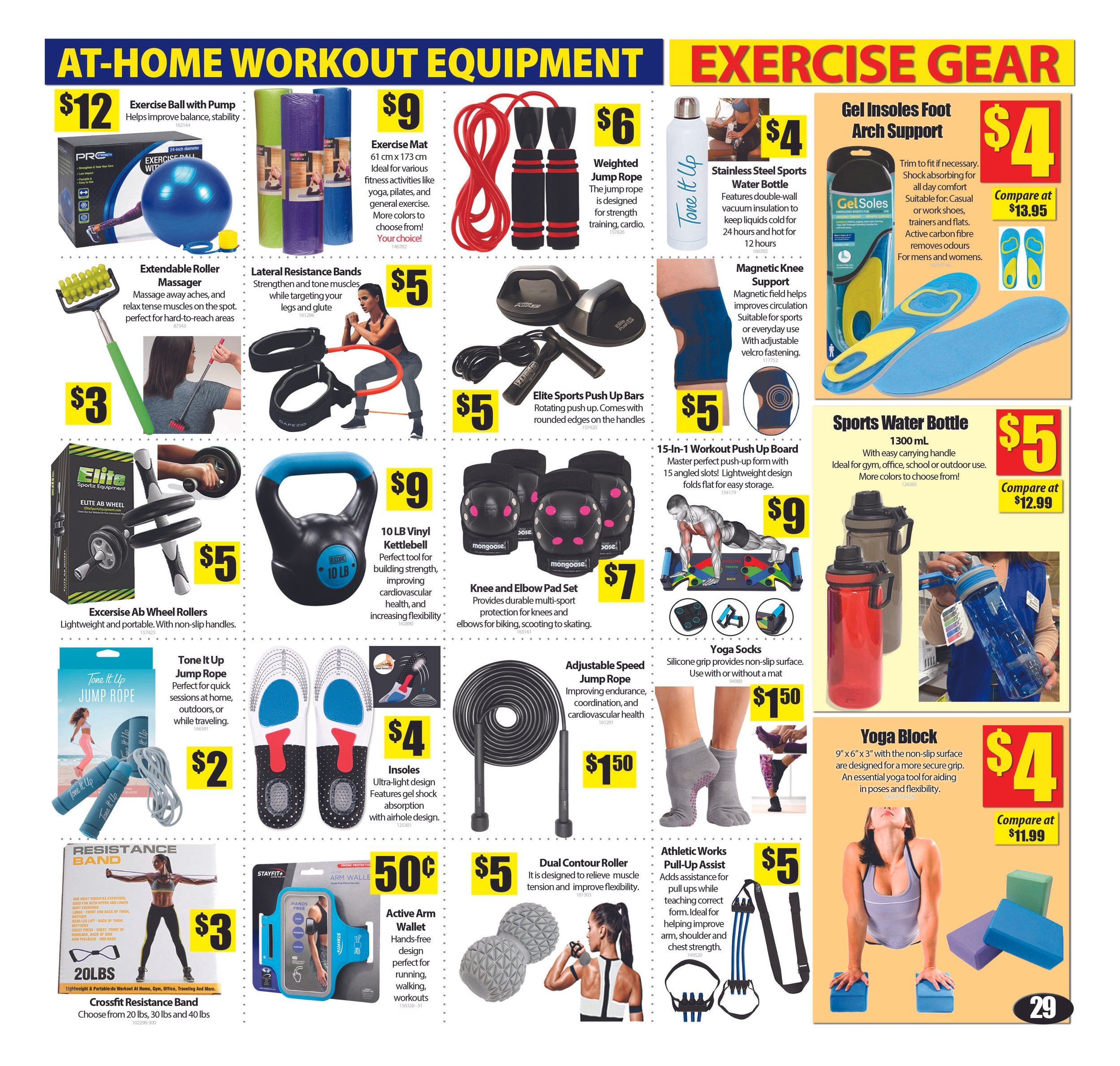 Bianca Amor's Liquidation Supercentre flyer page 28 features a wide range of at-home workout equipment and exercise gear. Highlighted items include an Exercise Ball with Pump for $12, Exercise Mats for $9, Weighted Jump Ropes for $6, and Stainless Steel Sports Water Bottles for $4. Also available are Extendable Roller Massagers for $3, Lateral Resistance Bands for $5, Elite Sports Push Up Bars for $5, and Magnetic Knee Support for $5. Other deals include 10 LB Vinyl Kettlebells for $9, Knee and Elbow Pad Sets for $7, and 15-in-1 Workout Push Up Boards for $9. Fitness accessories such as Insoles for $4, Tone It Up Jump Ropes for $2, Adjustable Speed Jump Ropes for $1.50, and Yoga Socks for $1.50 are also featured. Additionally, find Crossfit Resistance Bands for $3, Active Arm Wallets for 50 cents, Dual Contour Rollers for $5, Athletic Works Pull-Up Assists for $5, and Yoga Blocks for $4, which compare at $11.99.